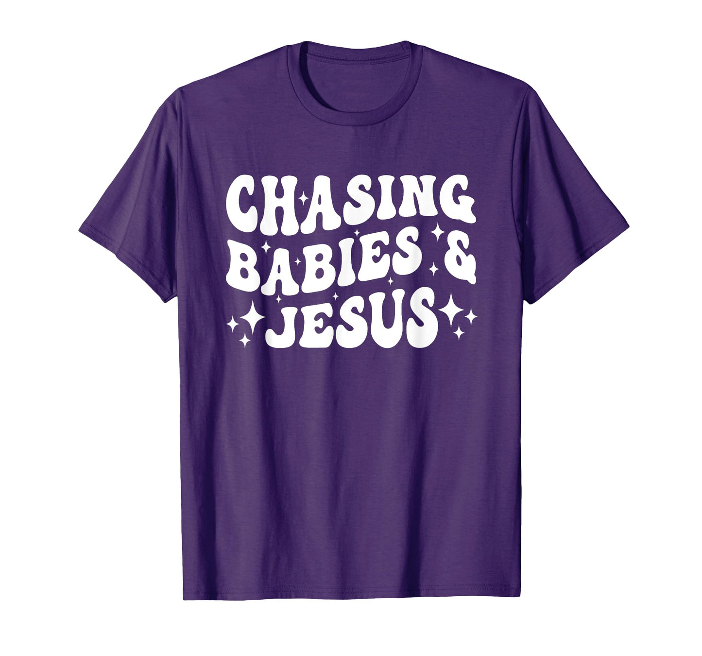 Chasing Babies And Jesus Chasing Babies & Jesus Christian T-Shirt