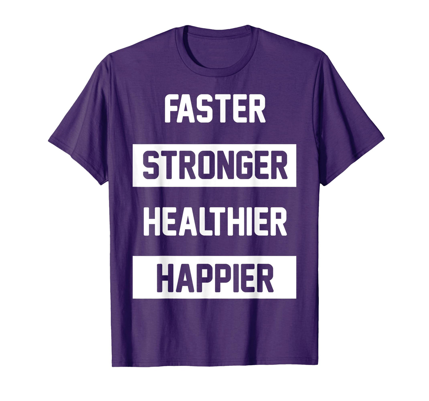 Faster Stronger, Healthier, T-Shirt