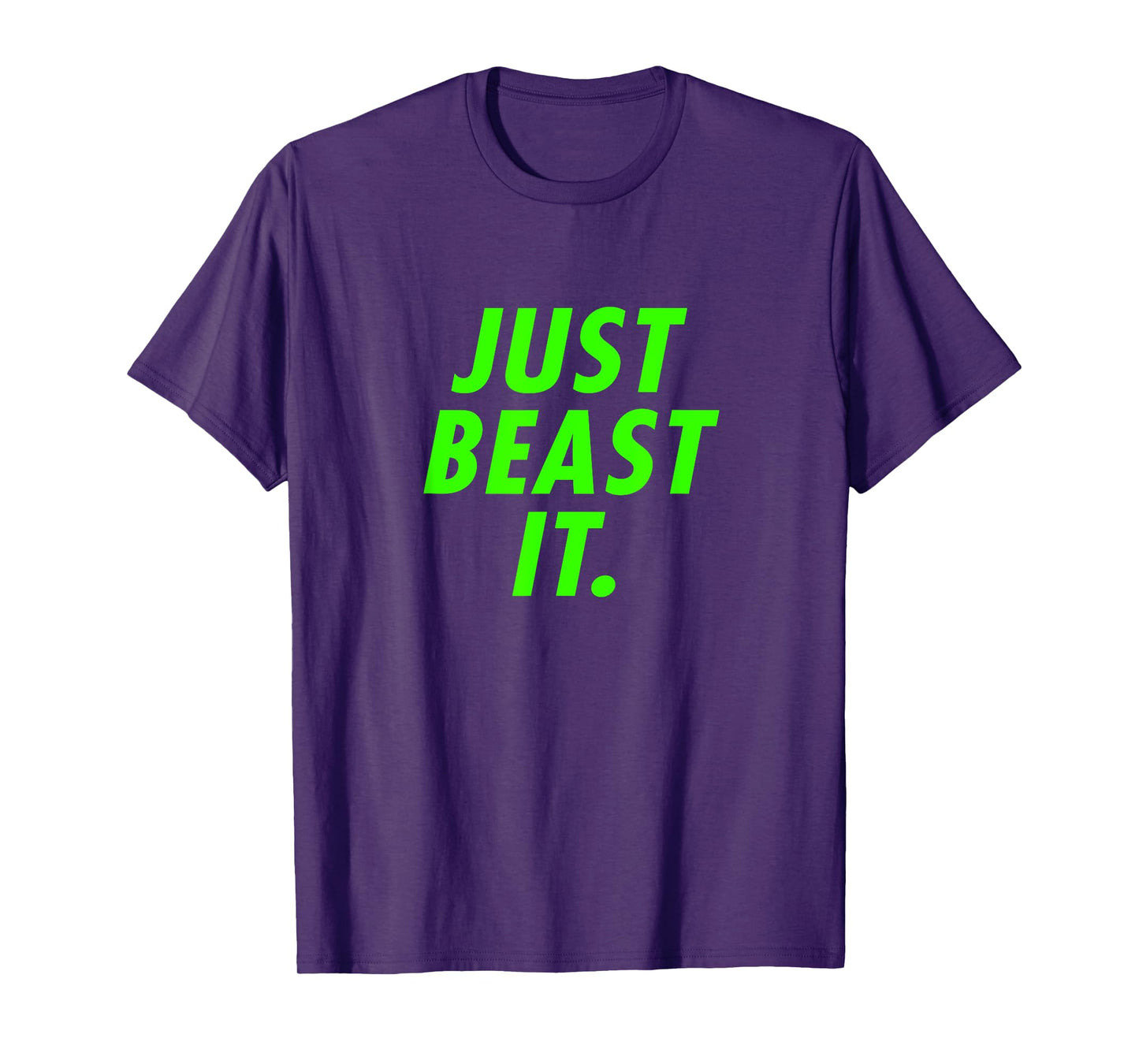 Just Beast It T-Shirt - Warrior Ninja Fan Shirt T-Shirt