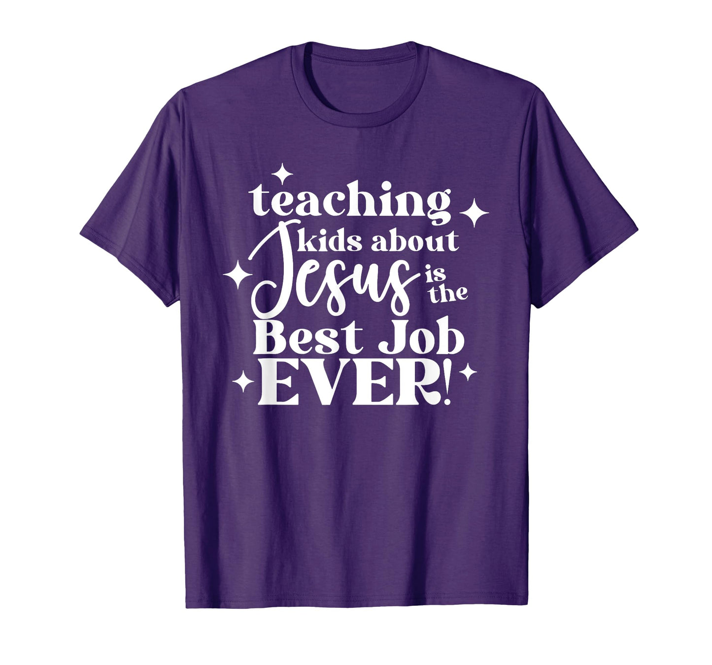 Teaching Kids About Jesus Is The Best Job Ever T-Shirt