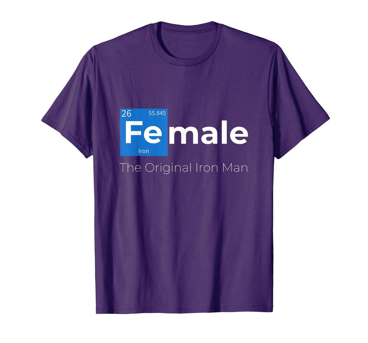 Female The Original Iron Woman With Chemical Periodic Table T-Shirt
