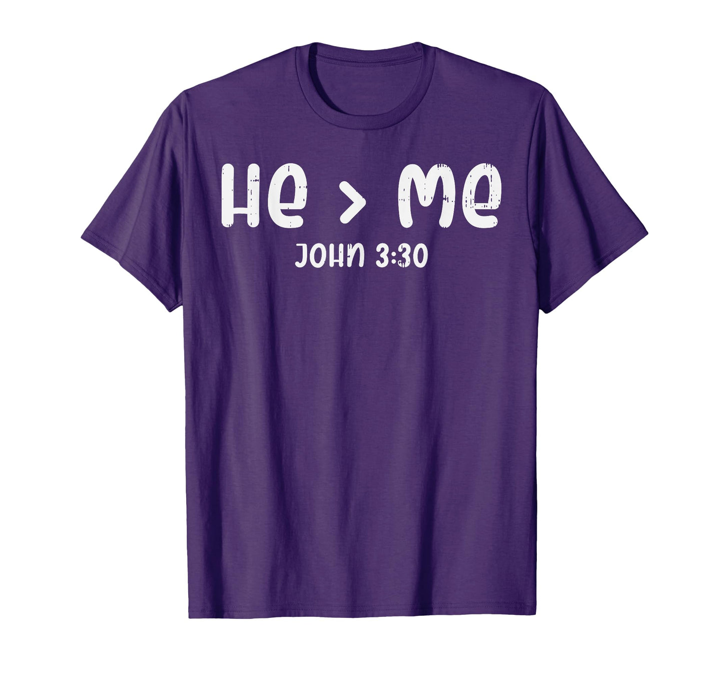 He Greater Than Me John 3 30 Bible God Jesus Christian Gift T-Shirt