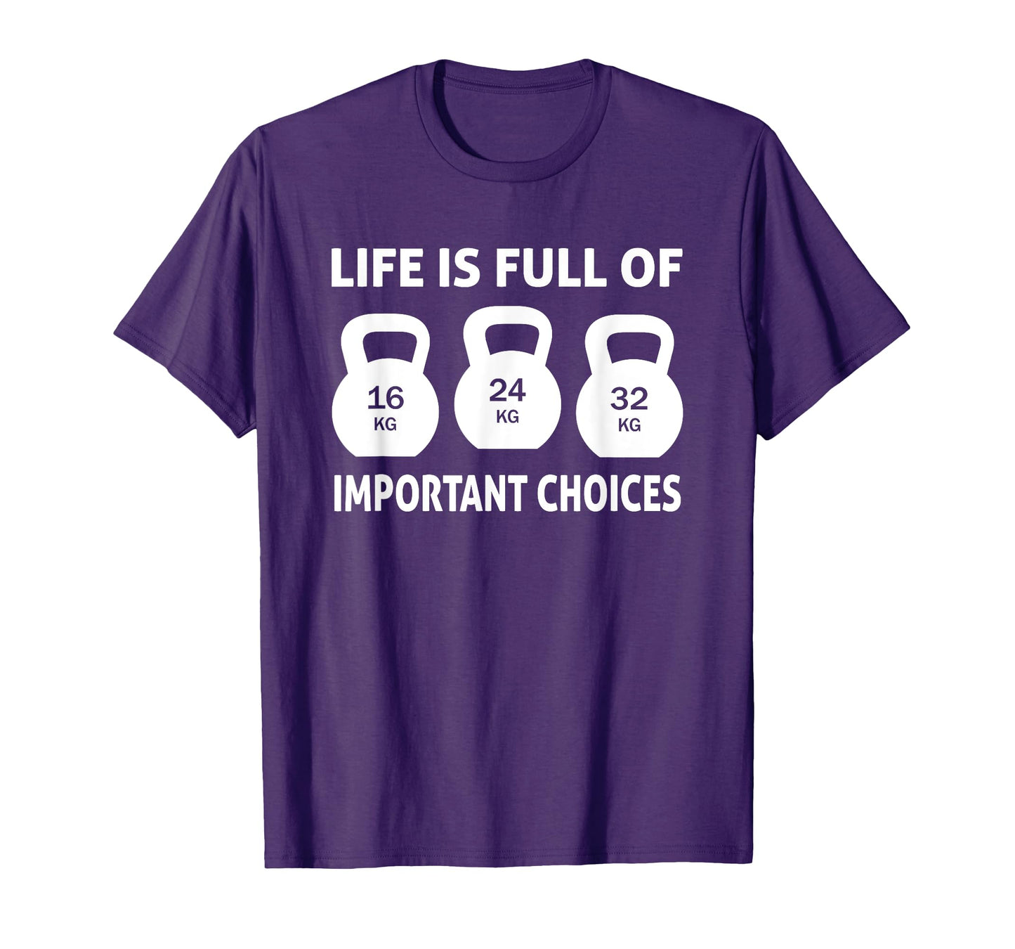 Kettlebell - Life is full important choices T-Shirt