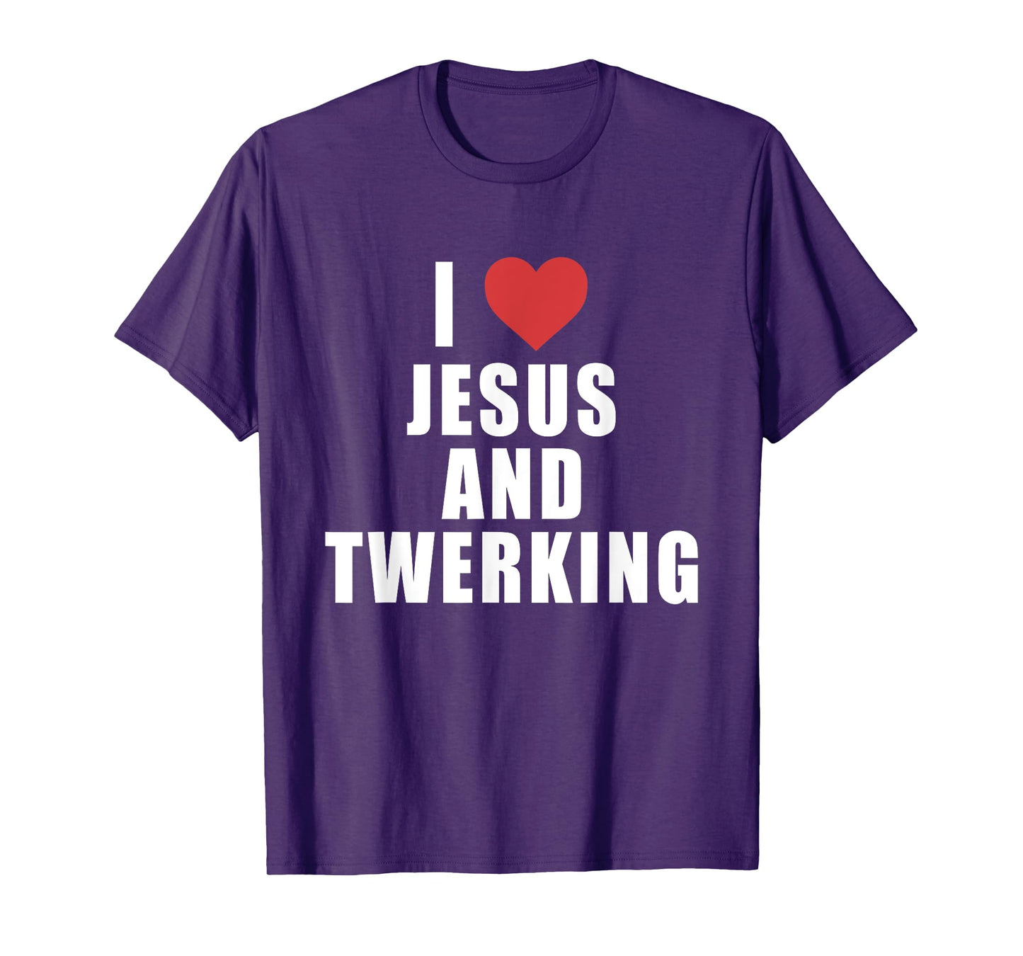 I Love Jesus And Twerking Apparel T-Shirt