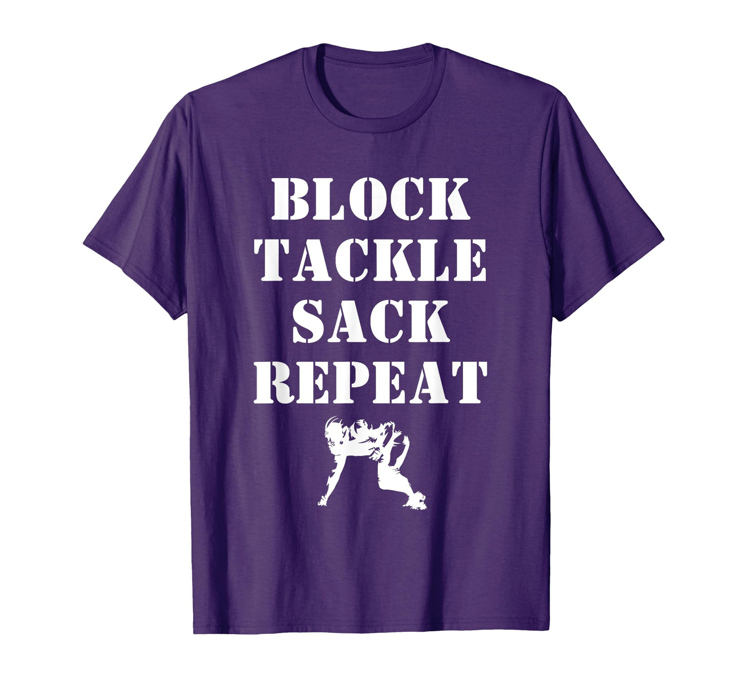 Football Lineman Quote Block Tackle Sack Repeat for Linemen T-Shirt