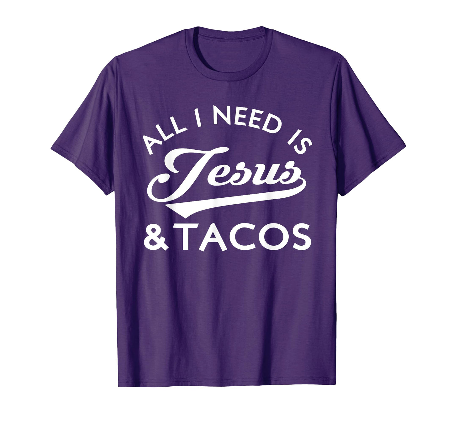 All I Need Is Jesus And Tacos Christian Foodie Cinco de Mayo T-Shirt