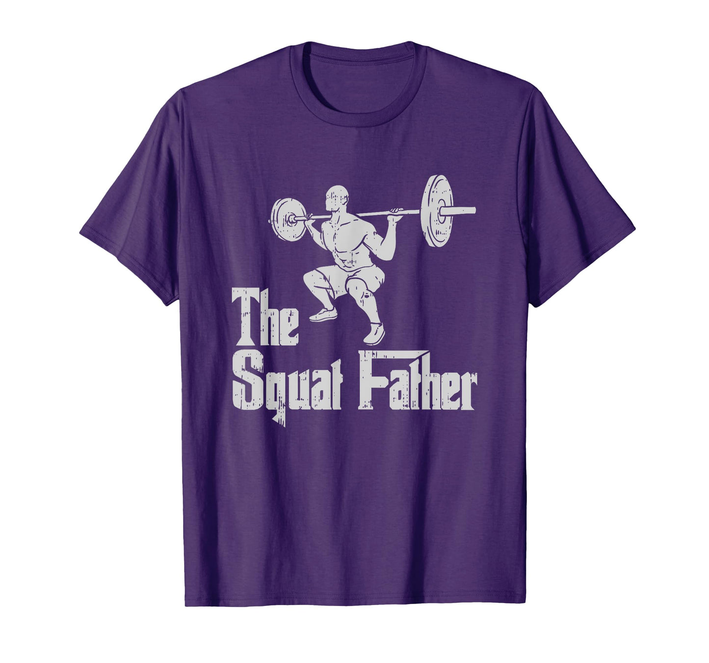 The Squat Father Funny Dad Workout Weights Gym Fathers Day T-Shirt