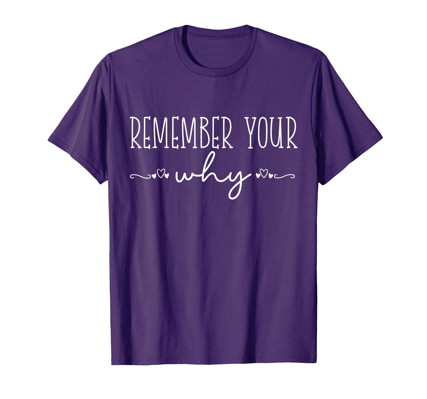 Remember Your Why tee Funny Sarcastic Inspirational Quote T-Shirt, Black, Unisex-Adults and Kids, Short Sleeve, Regular Fit, Classic, Cotton, Polyester, Small