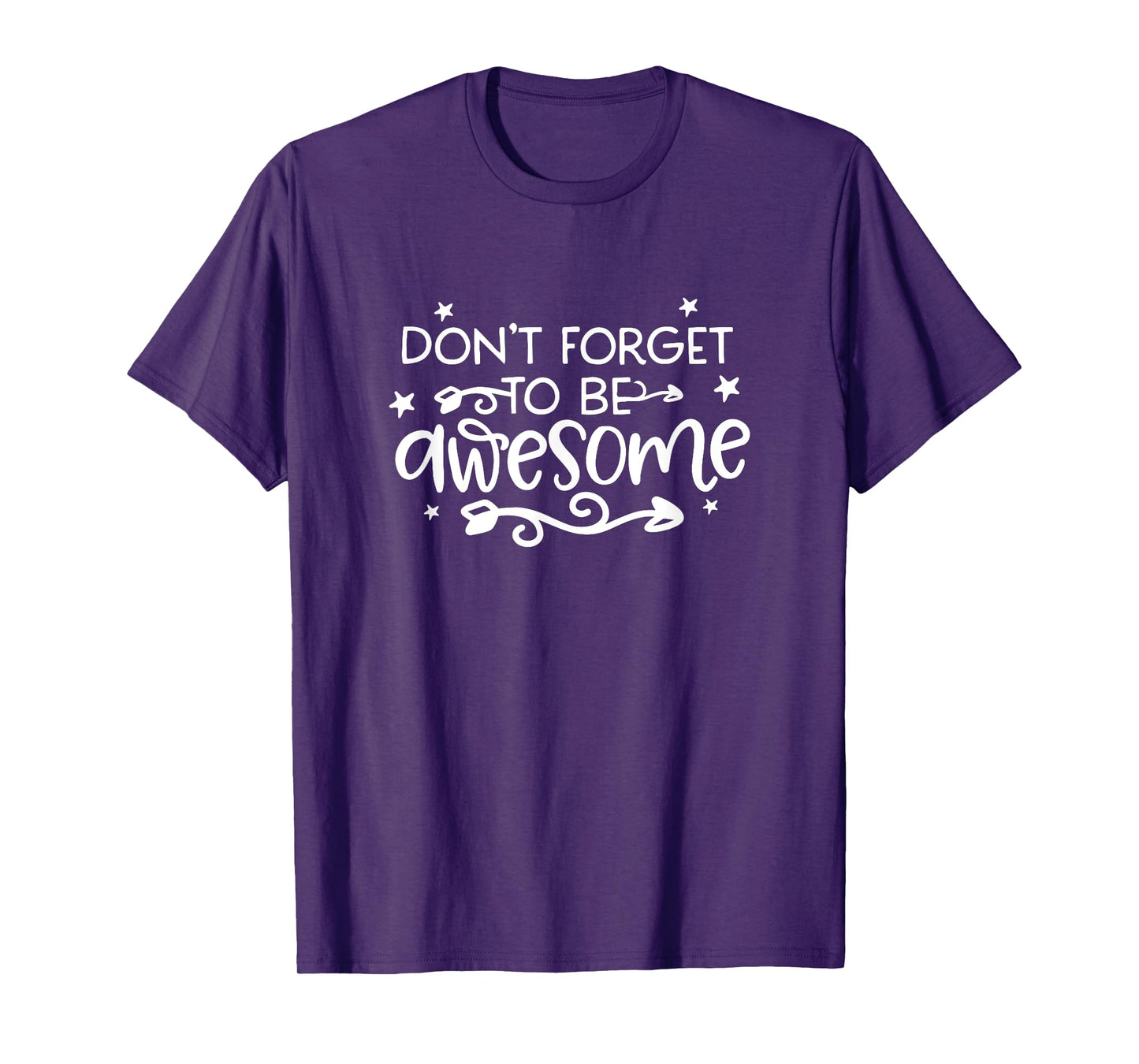 Don't Forget To Be Awesome Inspirational Quote Cool T-Shirt