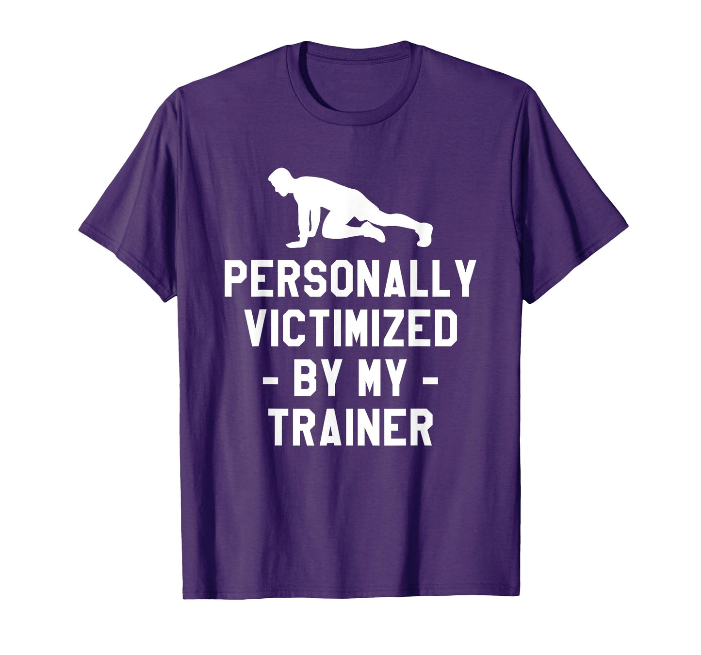 Personally Victimized By My Trainer Fitness Coach Instructor T-Shirt