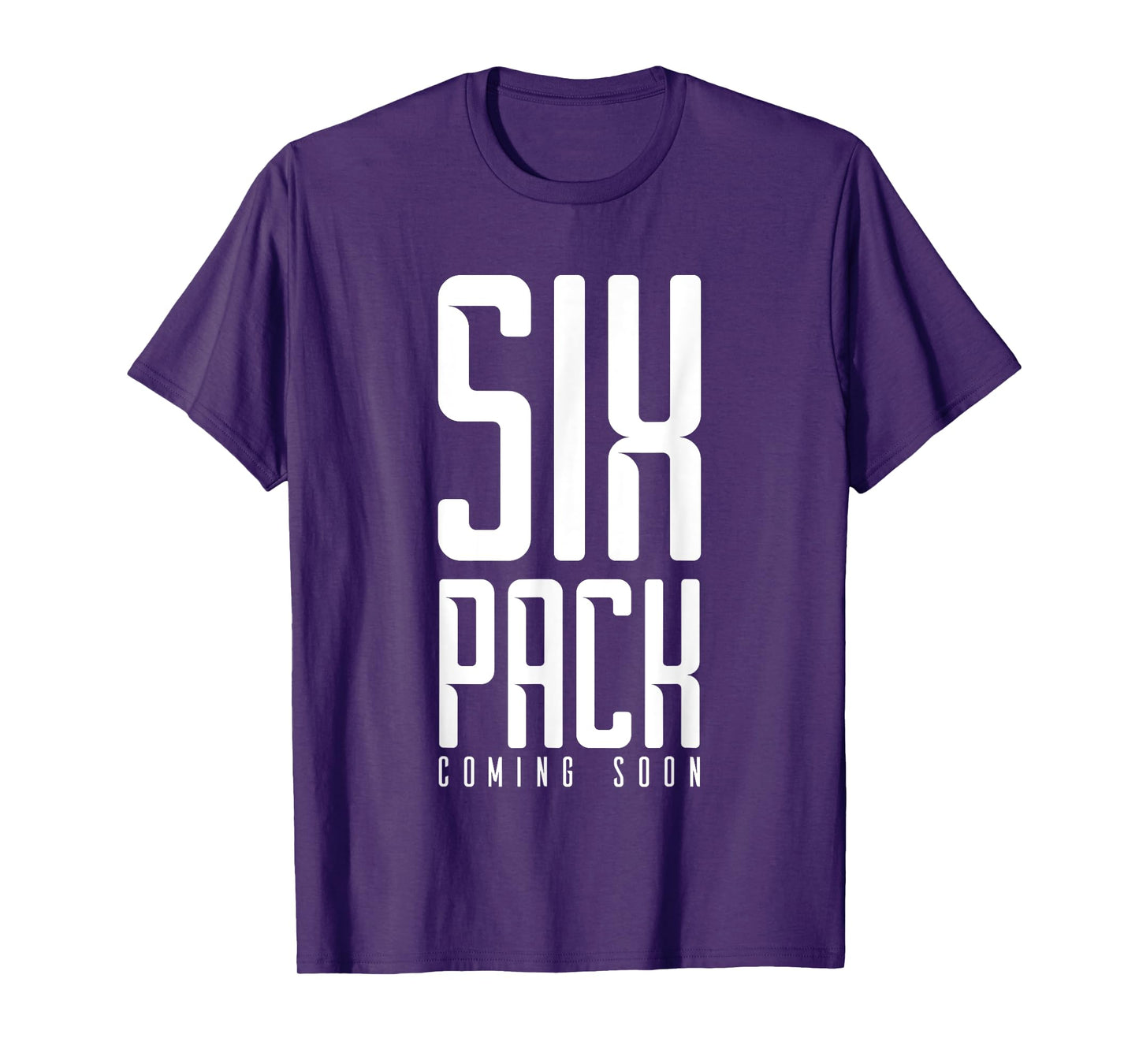 Six Pack Soon Funny Weights Gym Joke Comedy Fitness Muscles T-Shirt