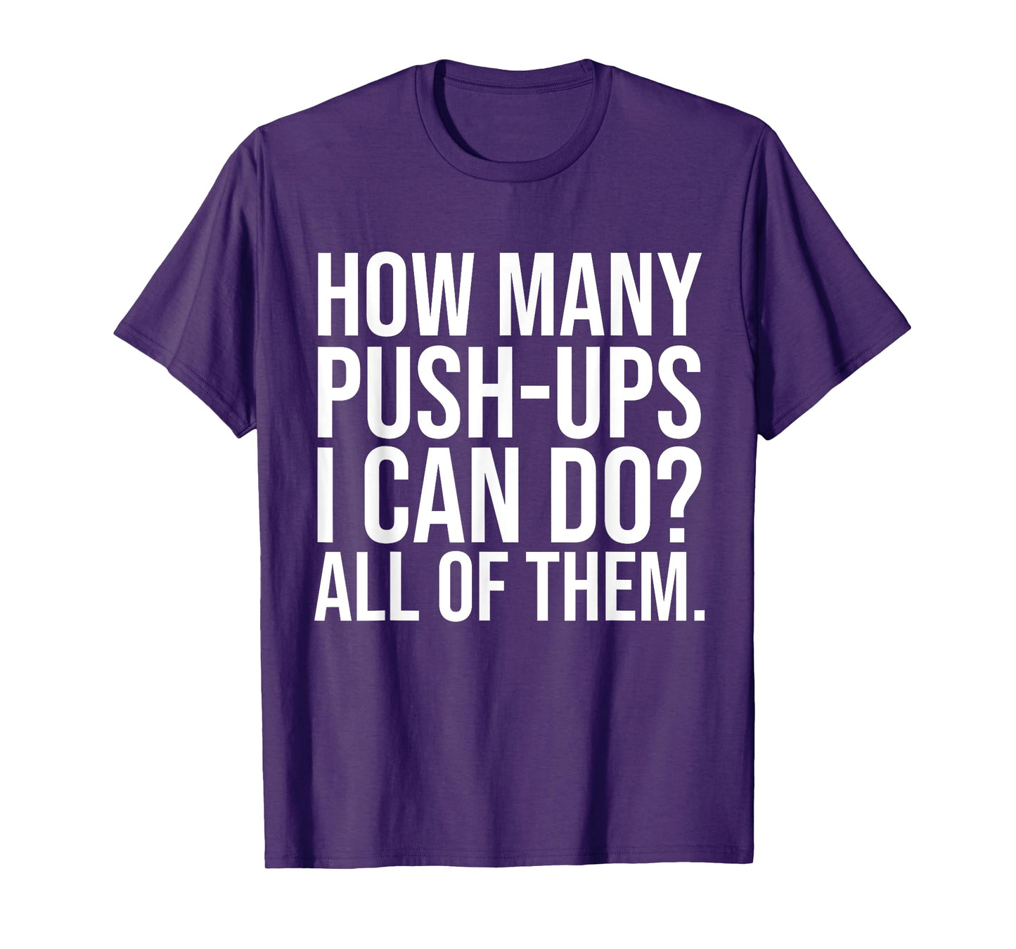 Funny Workout Saying Fitness Athlete Gym I All Push-Ups T-Shirt
