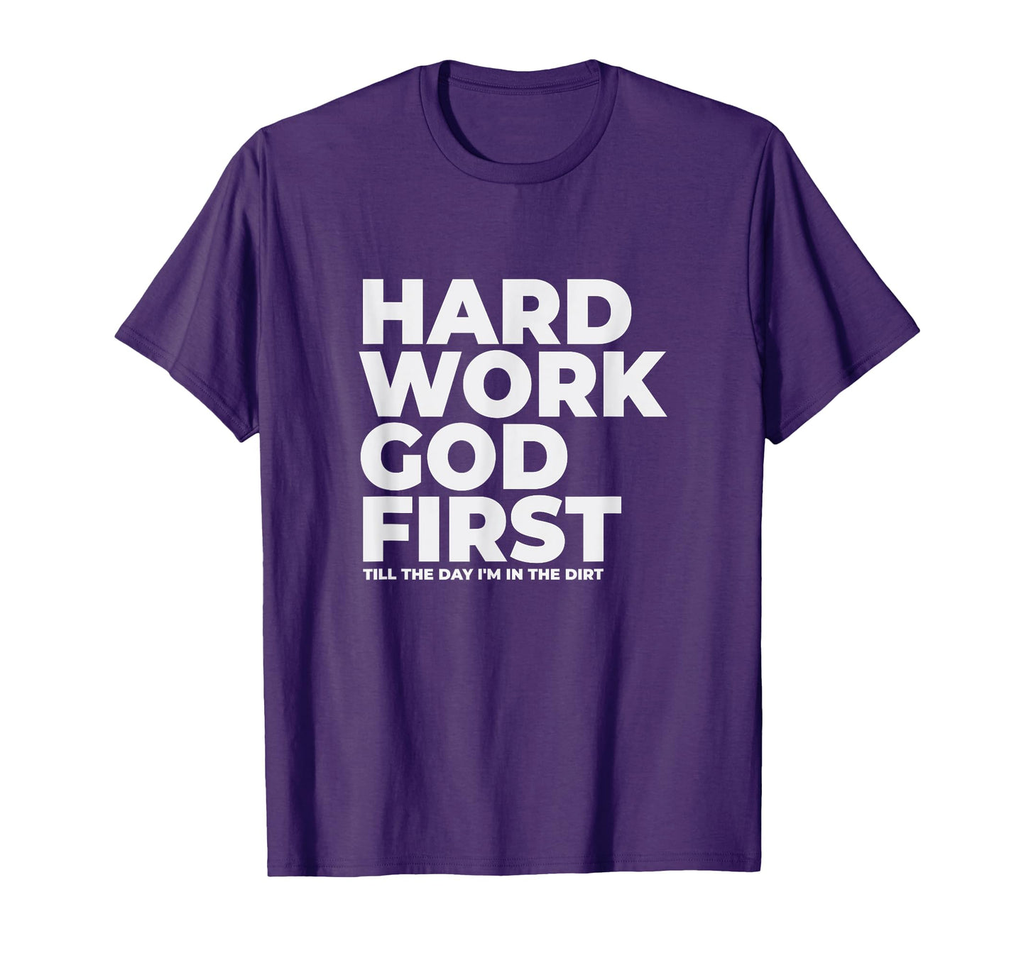 Hard Work God First - Witnessing T-Shirt