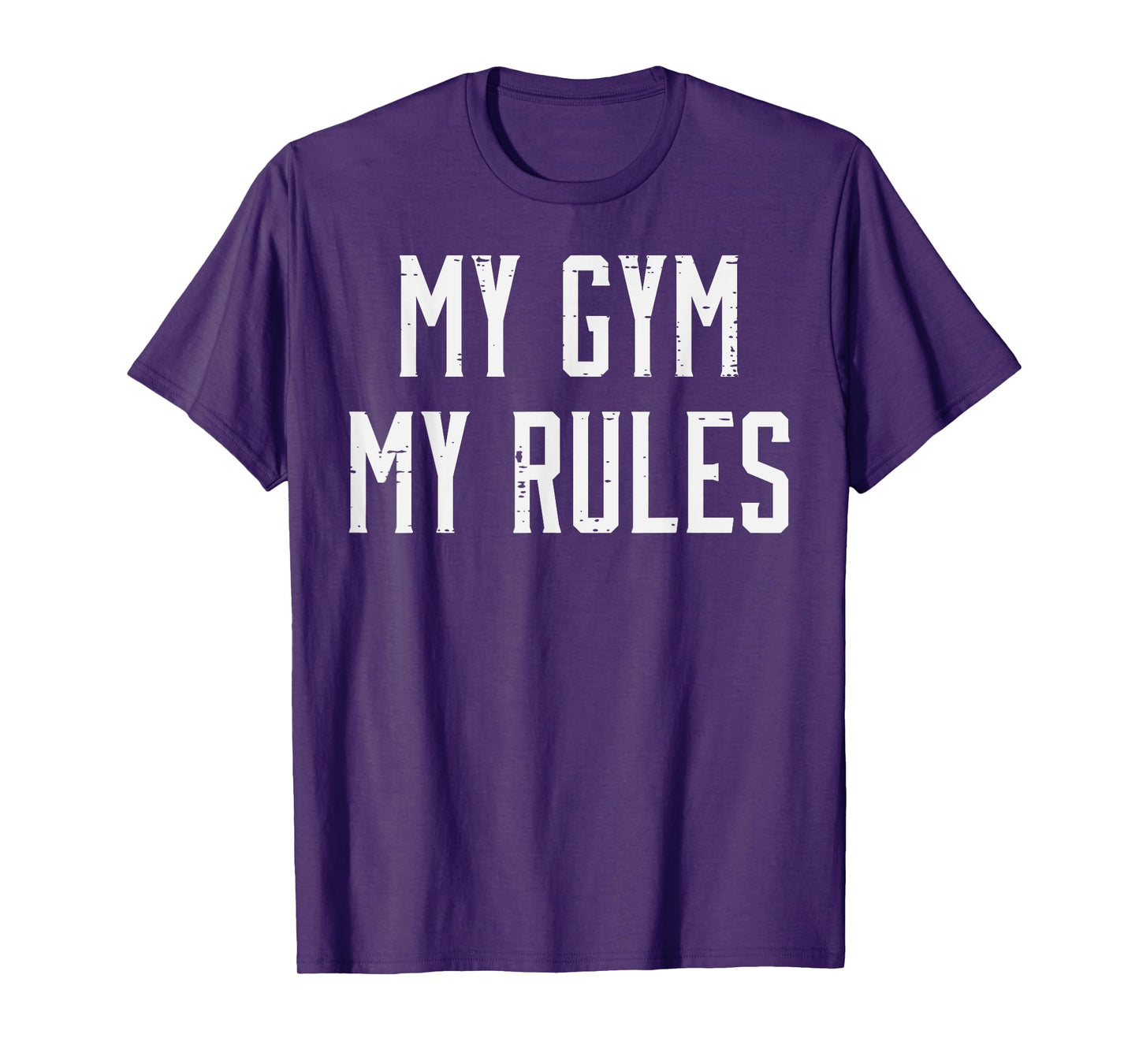 My Gym My Rules Workout Training Exercise Fitness Men Women T-Shirt