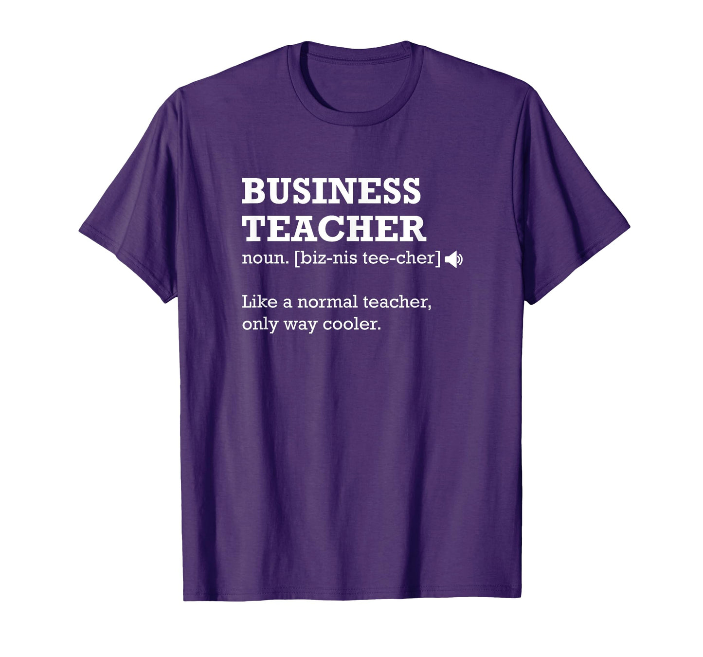 Business Teacher Like a Normal Teacher Only Way Cooler Men Women T-Shirt