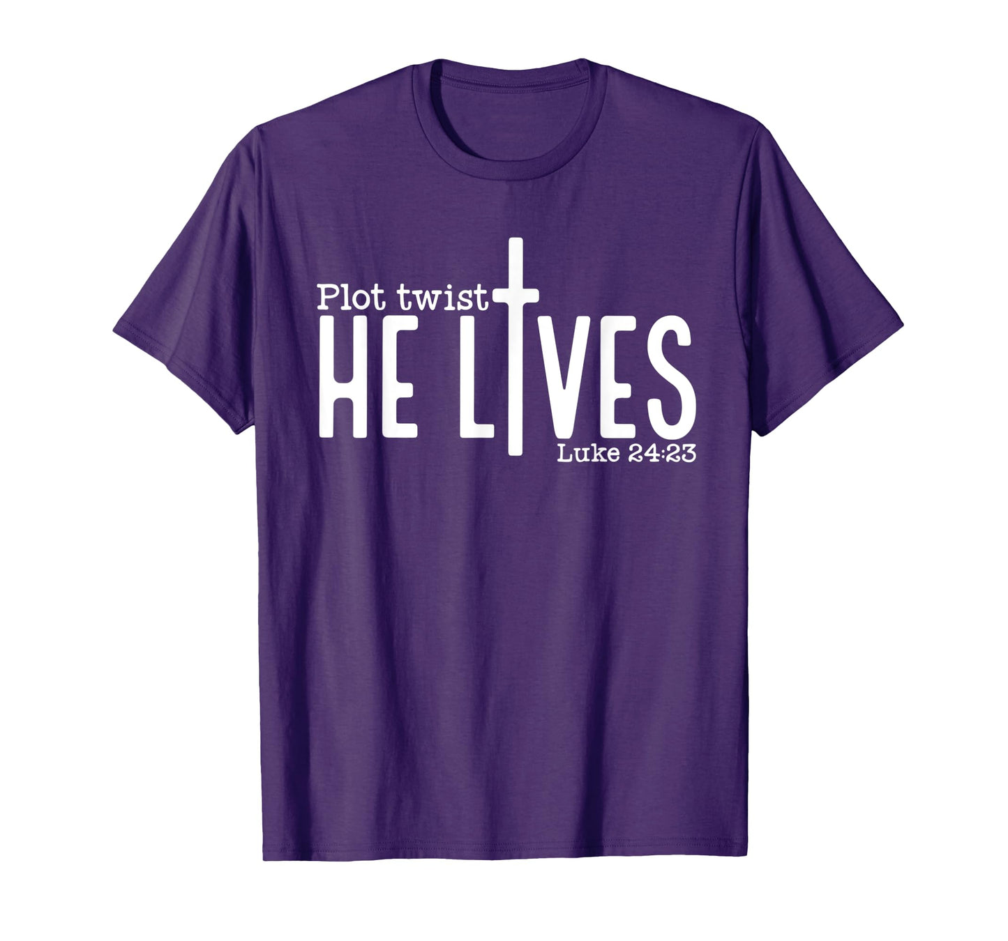 Plot Twist He Lives Luke 24:23, Christian Jesus Easter T-Shirt