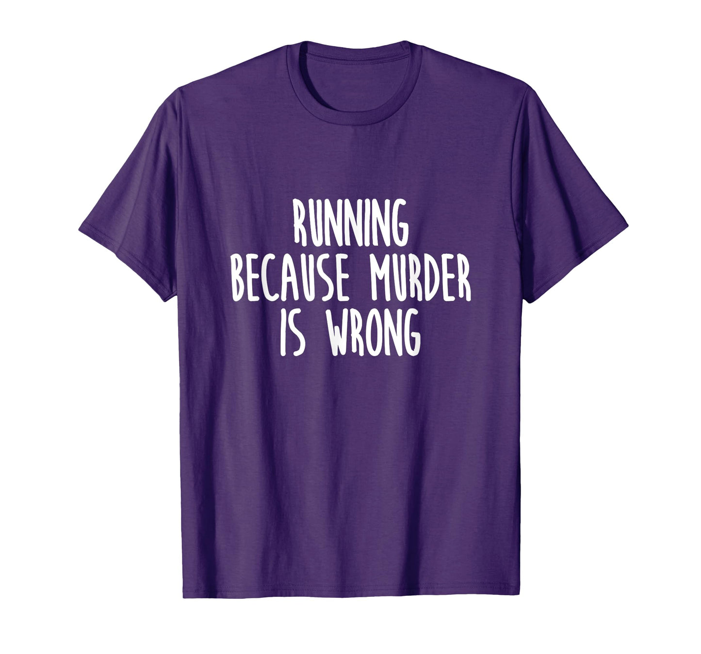 Running Because Murder Is Wrong Funny TShirt T-Shirt