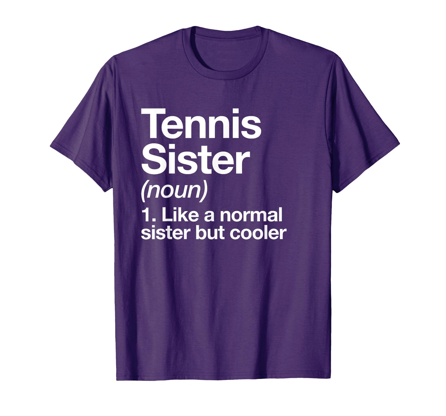 Tennis Sister Definition Funny Sports T-Shirt