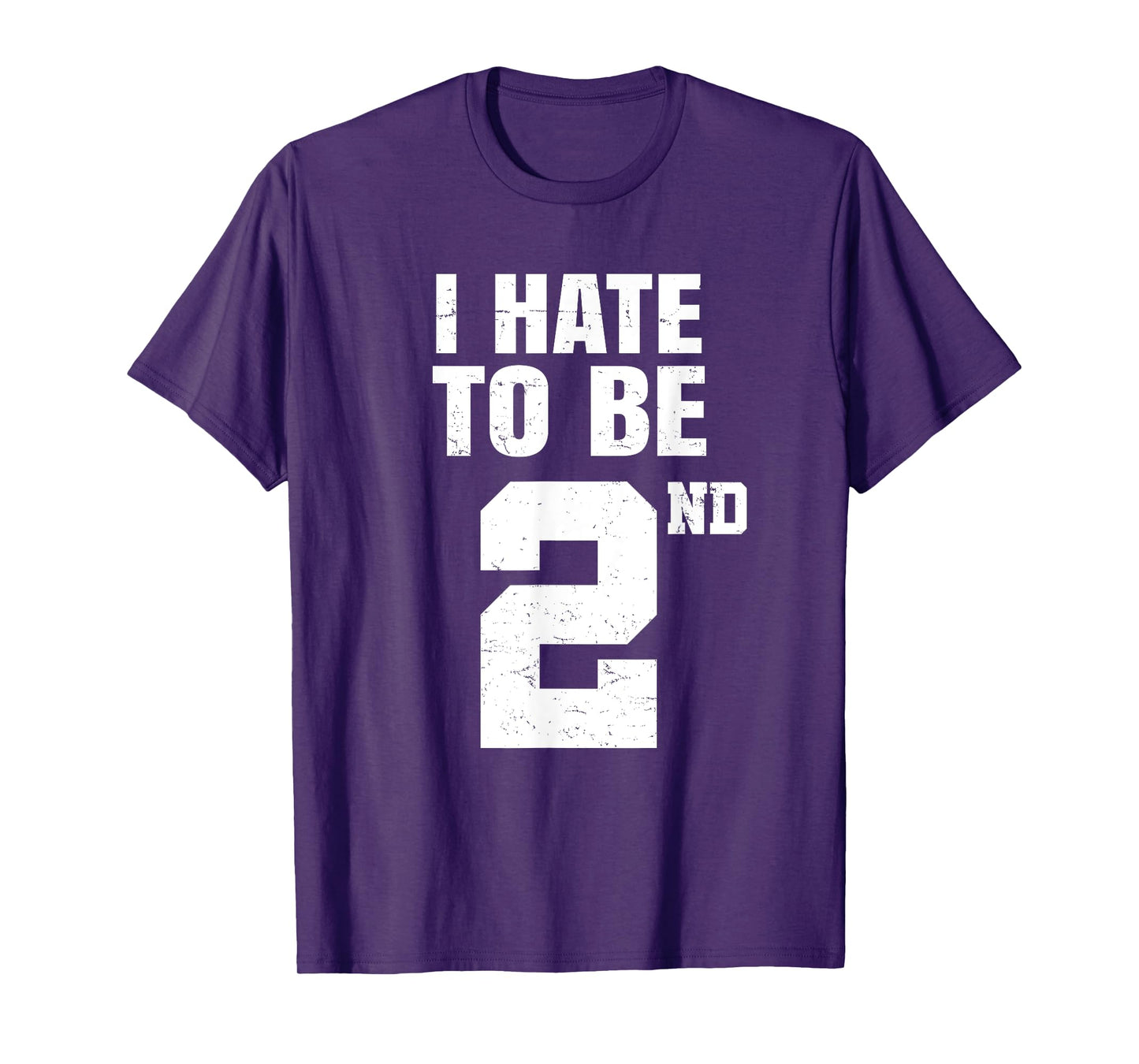 Gym Joke I Hate To Be Second Place 2nd Trophy Workout Quote T-Shirt
