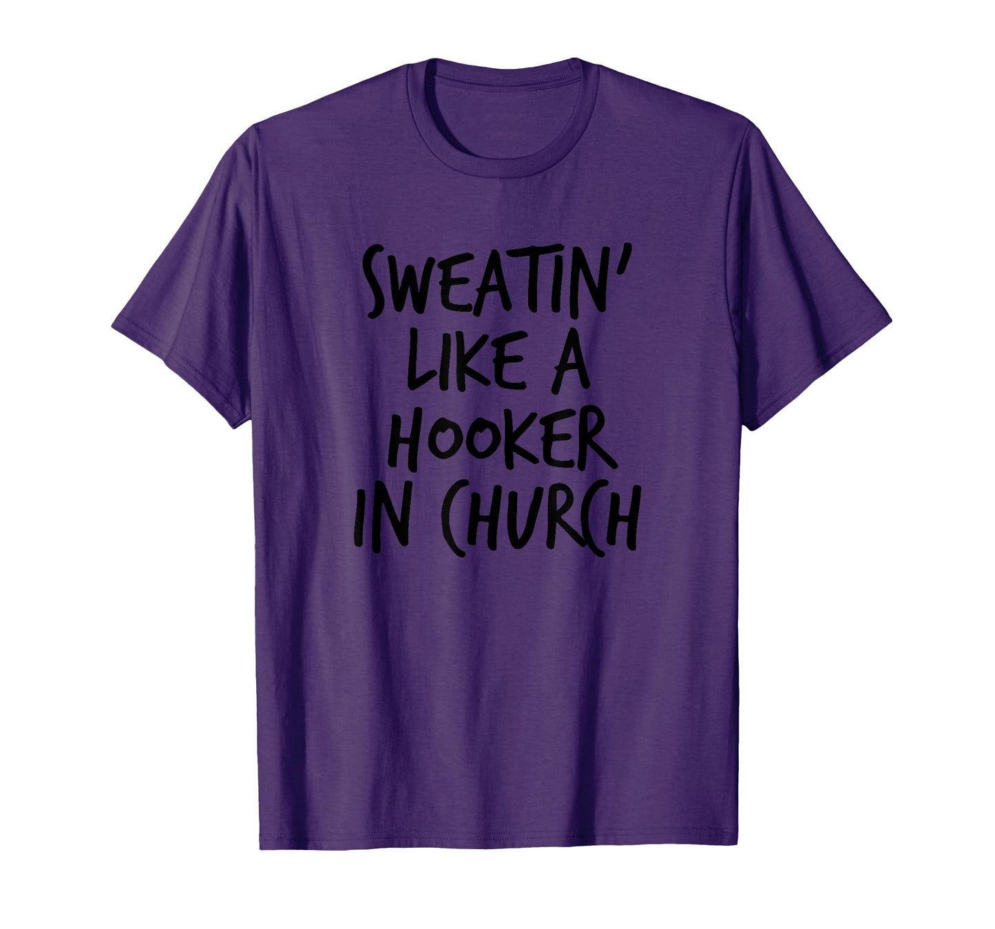 Sweatin' Like A Hooker In Church Funny Women's T-Shirt