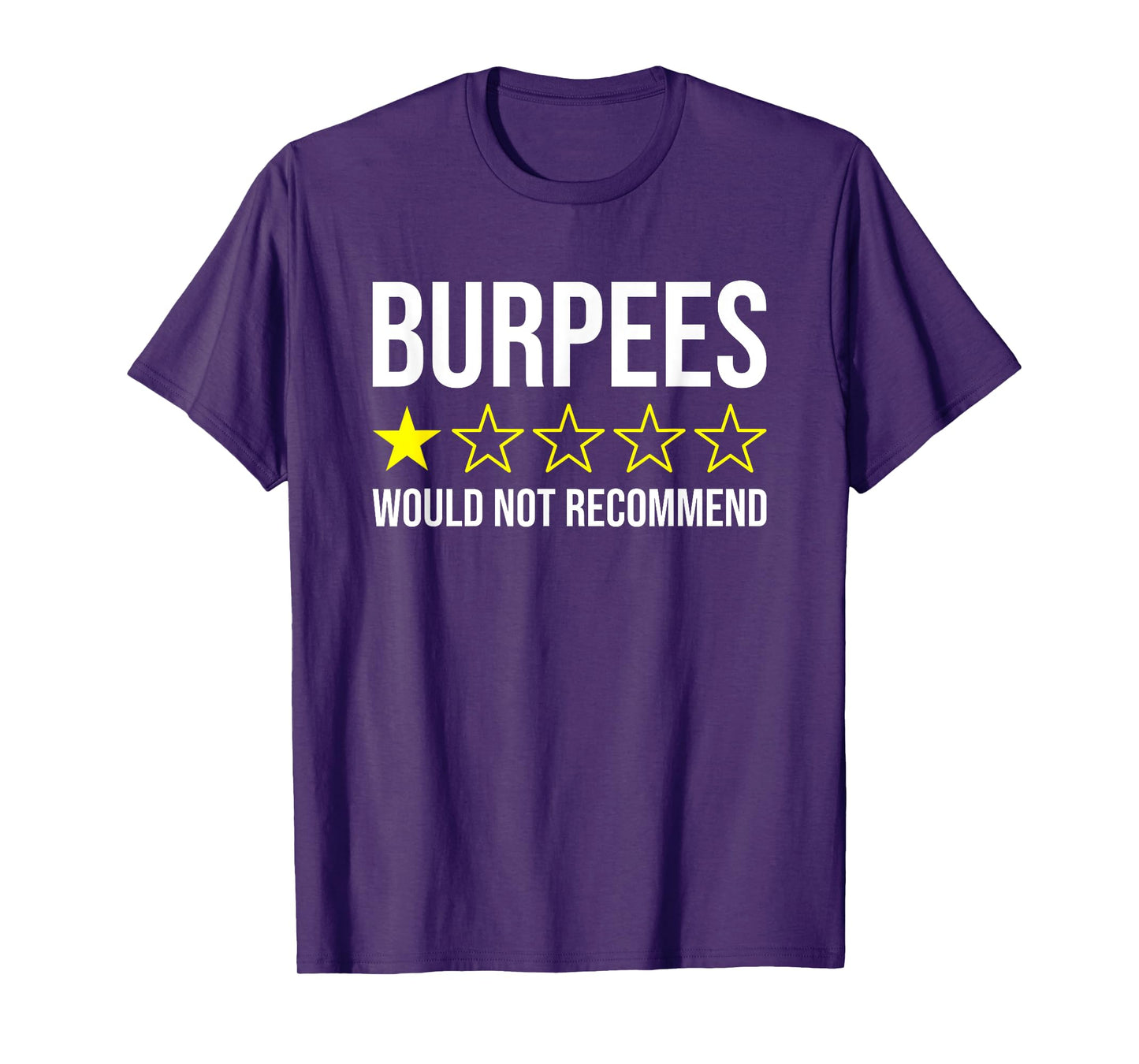 Burpees Would Not Recommend Funny Exercise T-Shirt