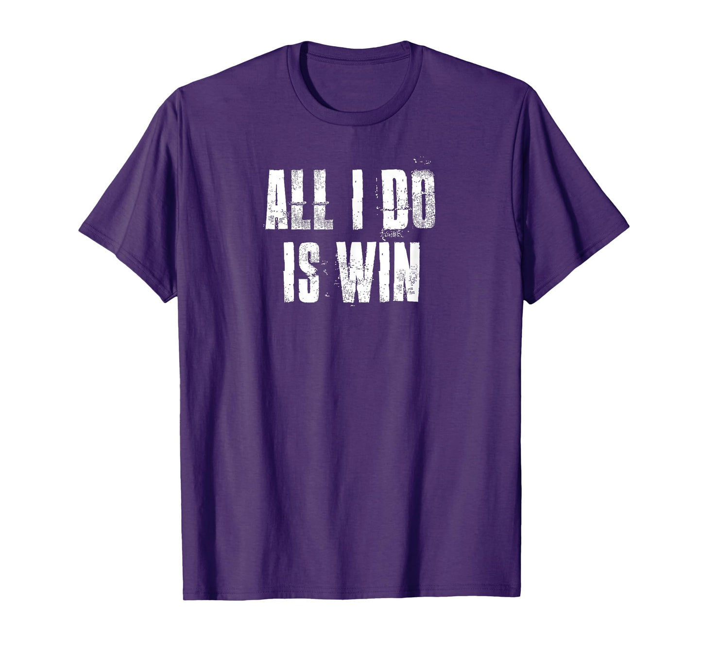 All I Do Is Win Motivational Gym Sports Fitness Workout T-Shirt