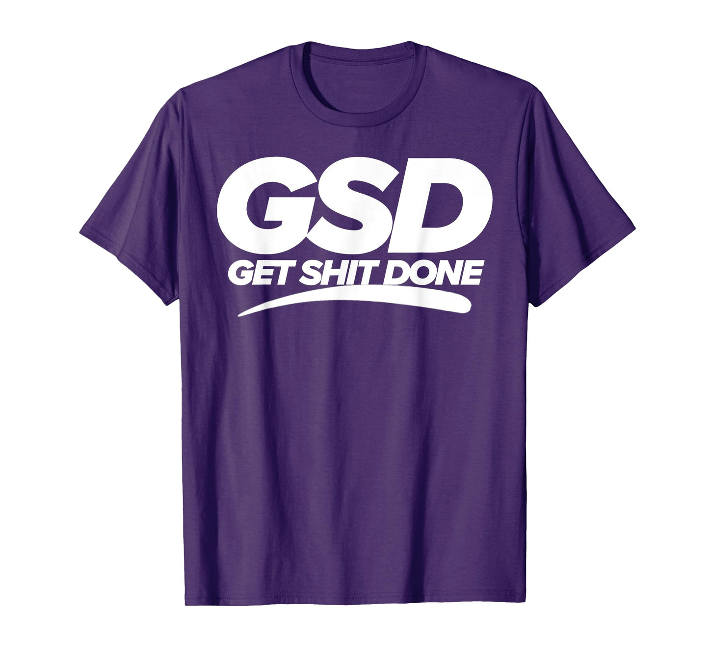 Get Shit Done GSD new year new me motivation T-Shirt