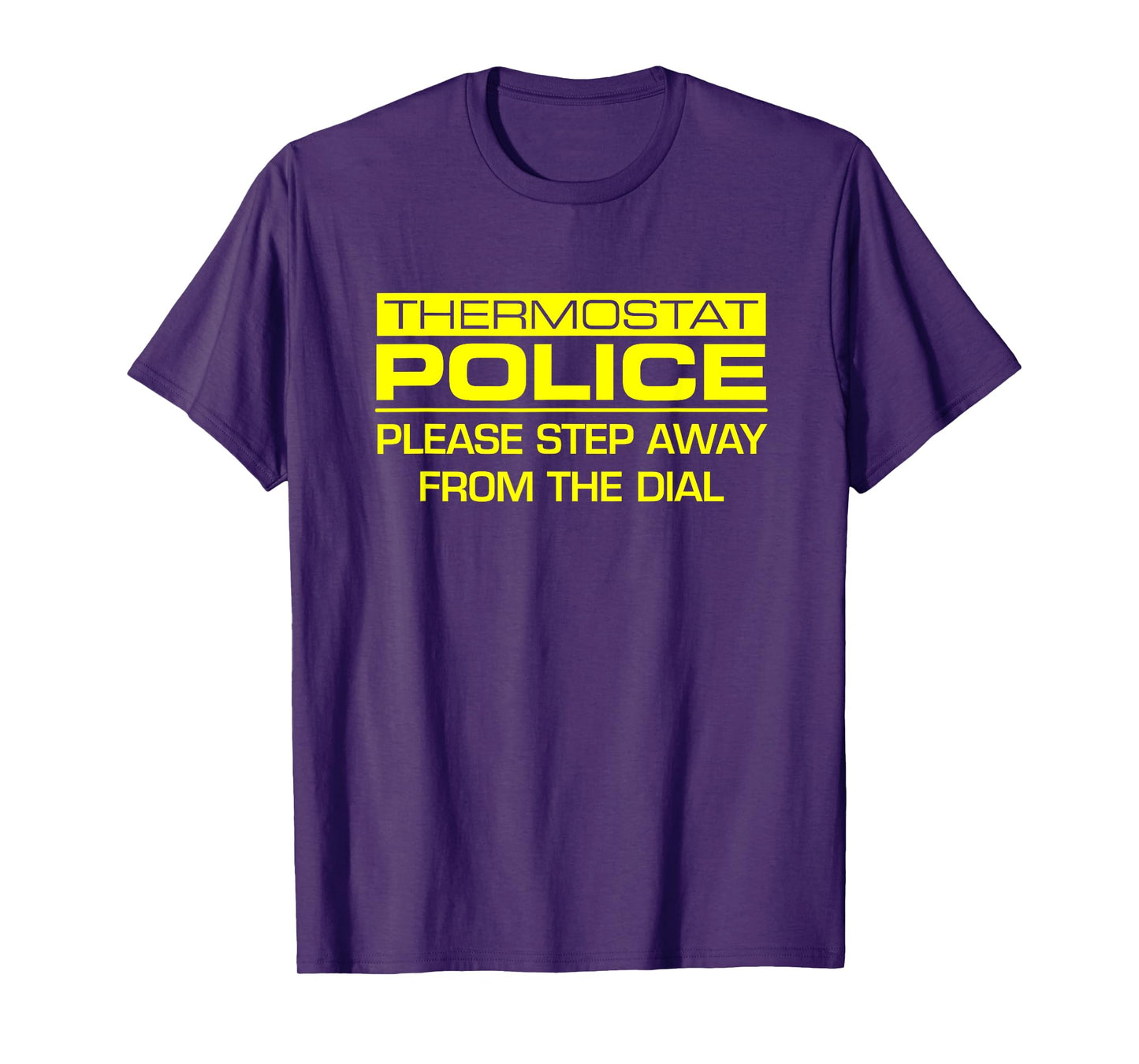 Thermostat Police Shirt Please Step Away From The Dial
