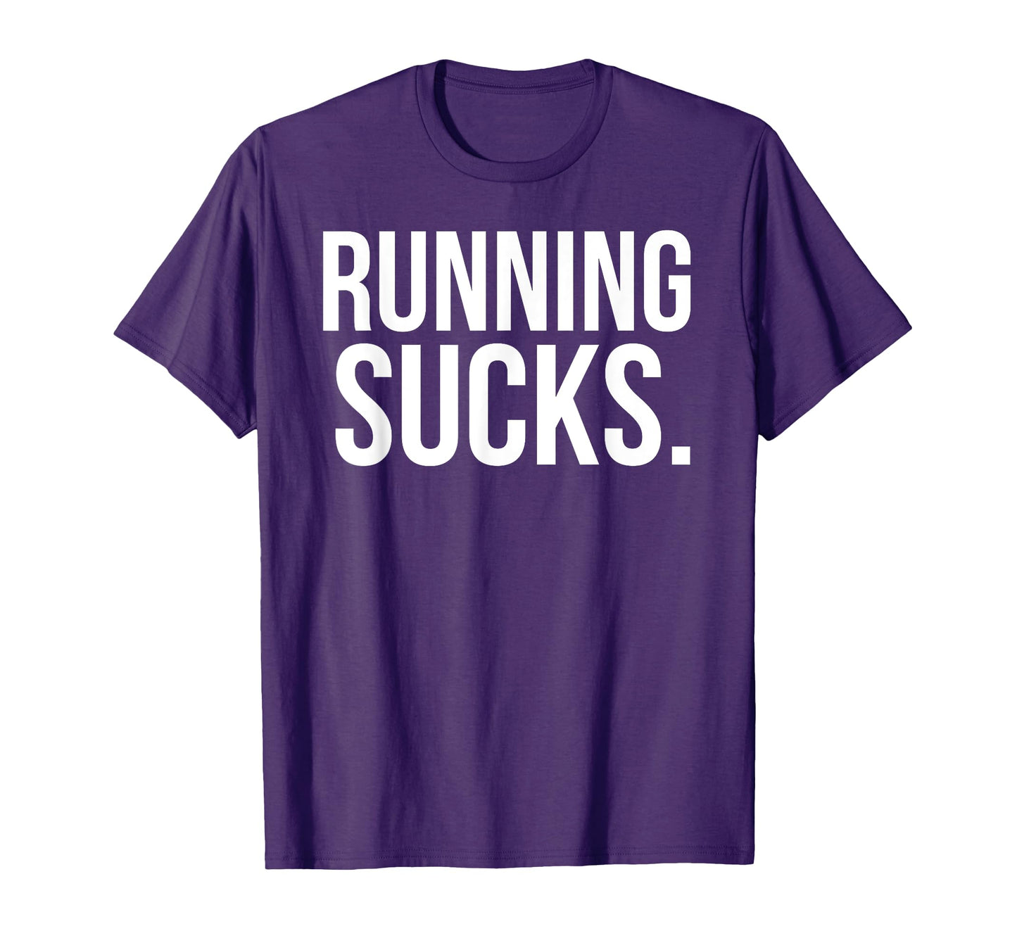 Running Sucks Funny Gym or Workout T-Shirt T-Shirt
