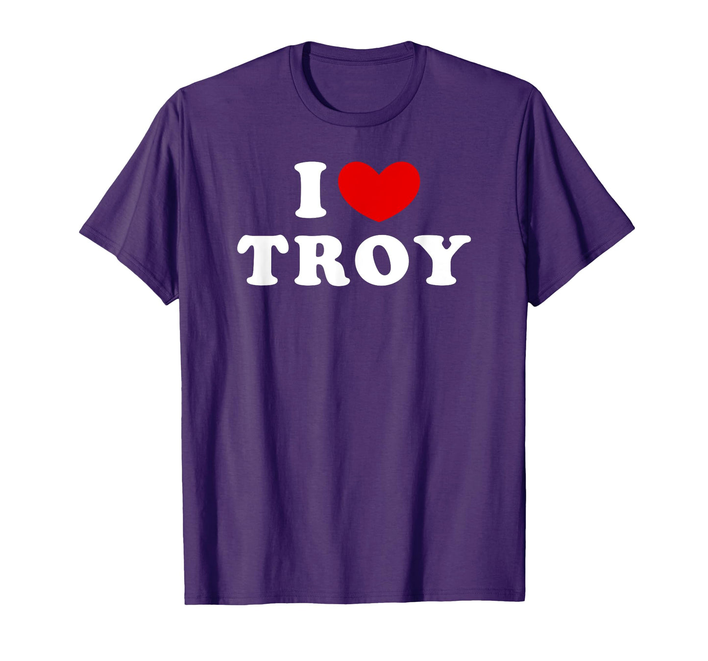 I Love Troy, I Heart Troy T-Shirt