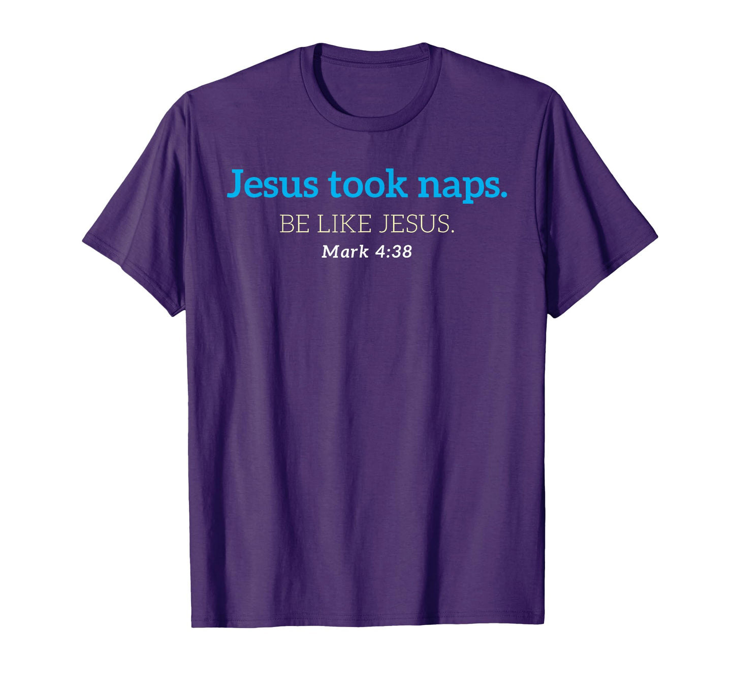 Jesus Took Naps Be Like Jesus Nap Lover Funny Christian T-Shirt