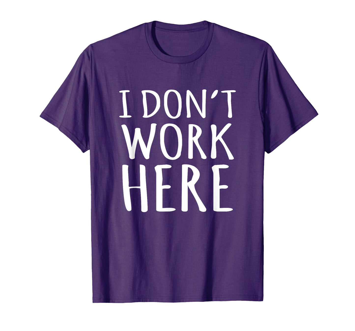 I Dont Work Here Funny Sarcastic Slogan T-Shirt