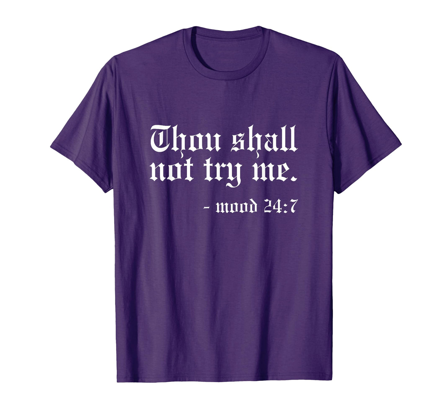 Thou Shall not try me - Mood 24:7 Funny Oldschool T-Shirt