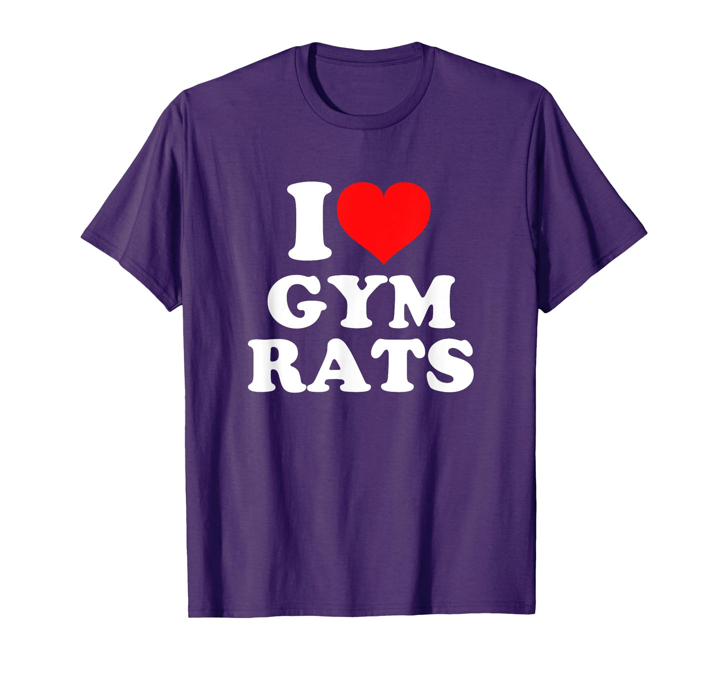 I Love Gym Rats T-Shirt