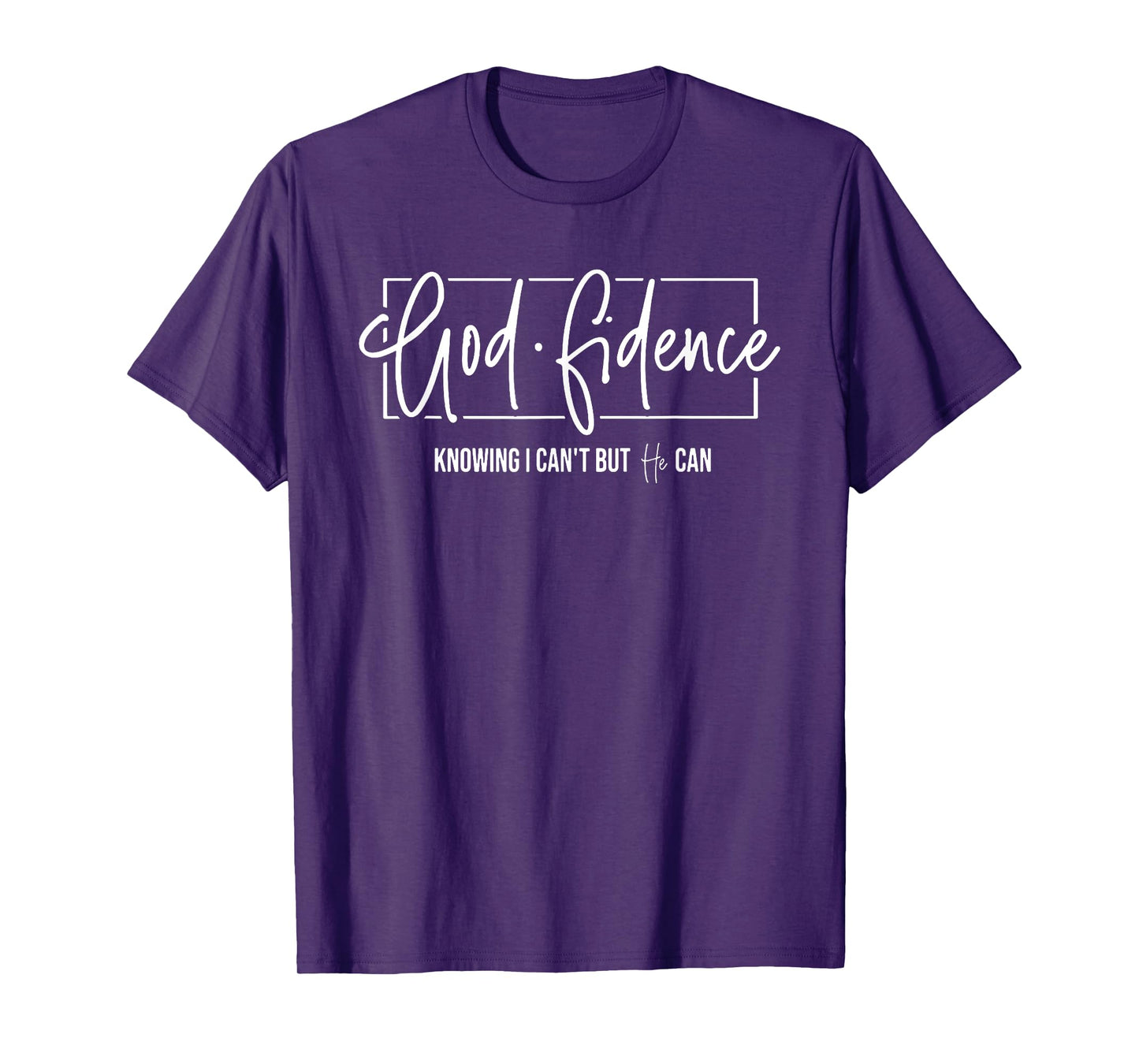 God Fidence Knowing I Can't but He can Christian Religious T-Shirt