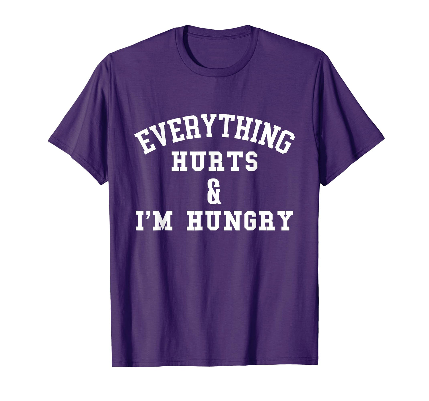 Everything Hurts & I'm Hungry - Running Marathon Runner T-Shirt, Black