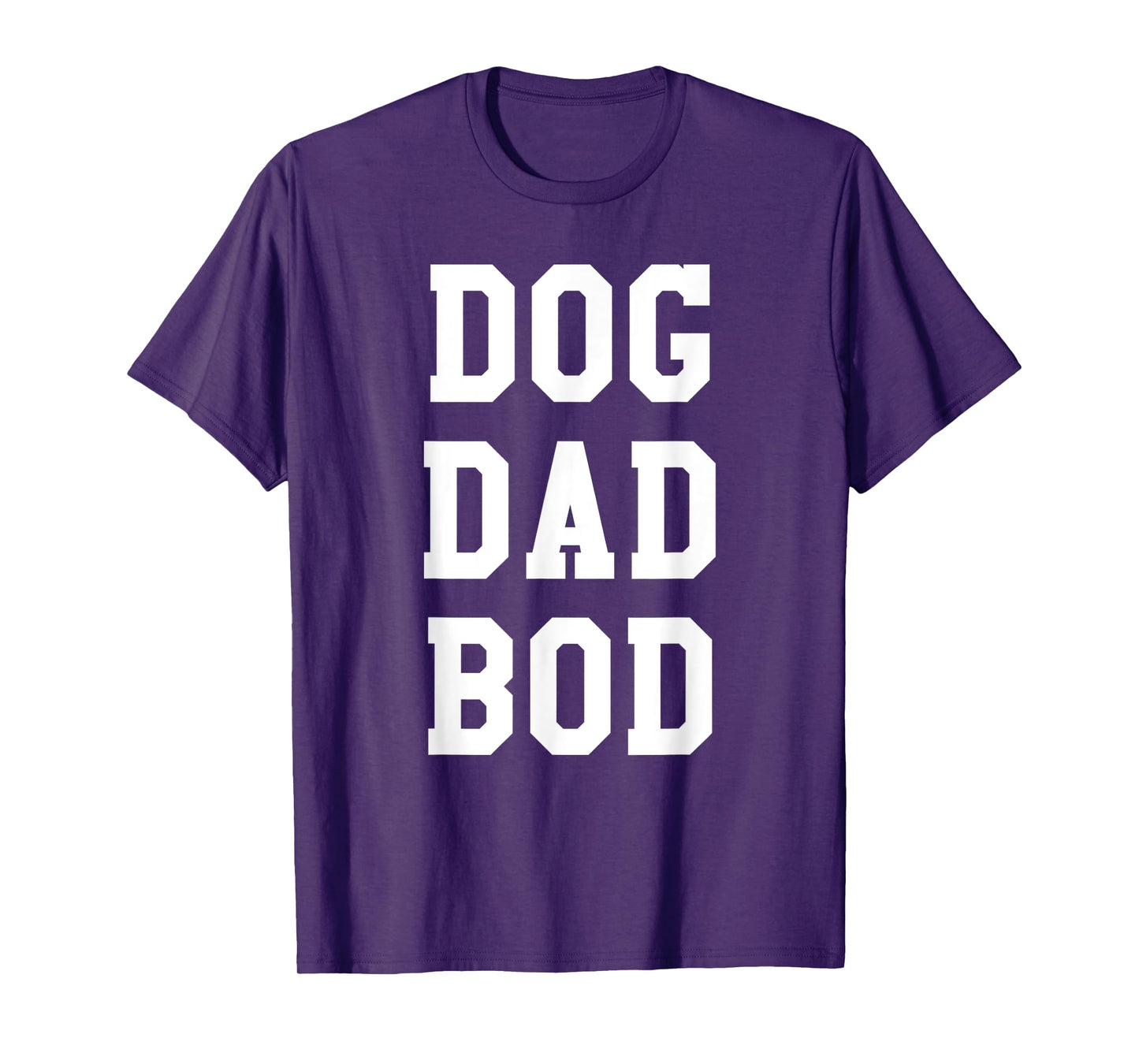 Dog Dad Bod Shirt | Funny Pet Owner Fitness Gym T-Shirt T-Shirt for Men Women Girls Kids