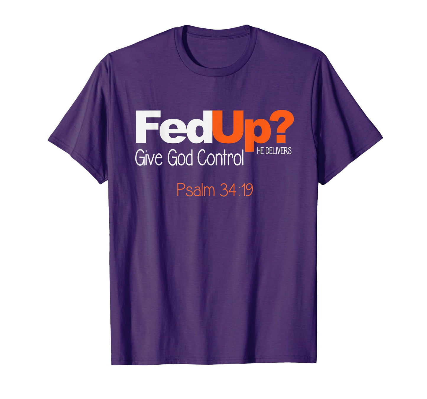 Fed Up? Give God Control Christian T Shirt - Jesus tshirt T-Shirt