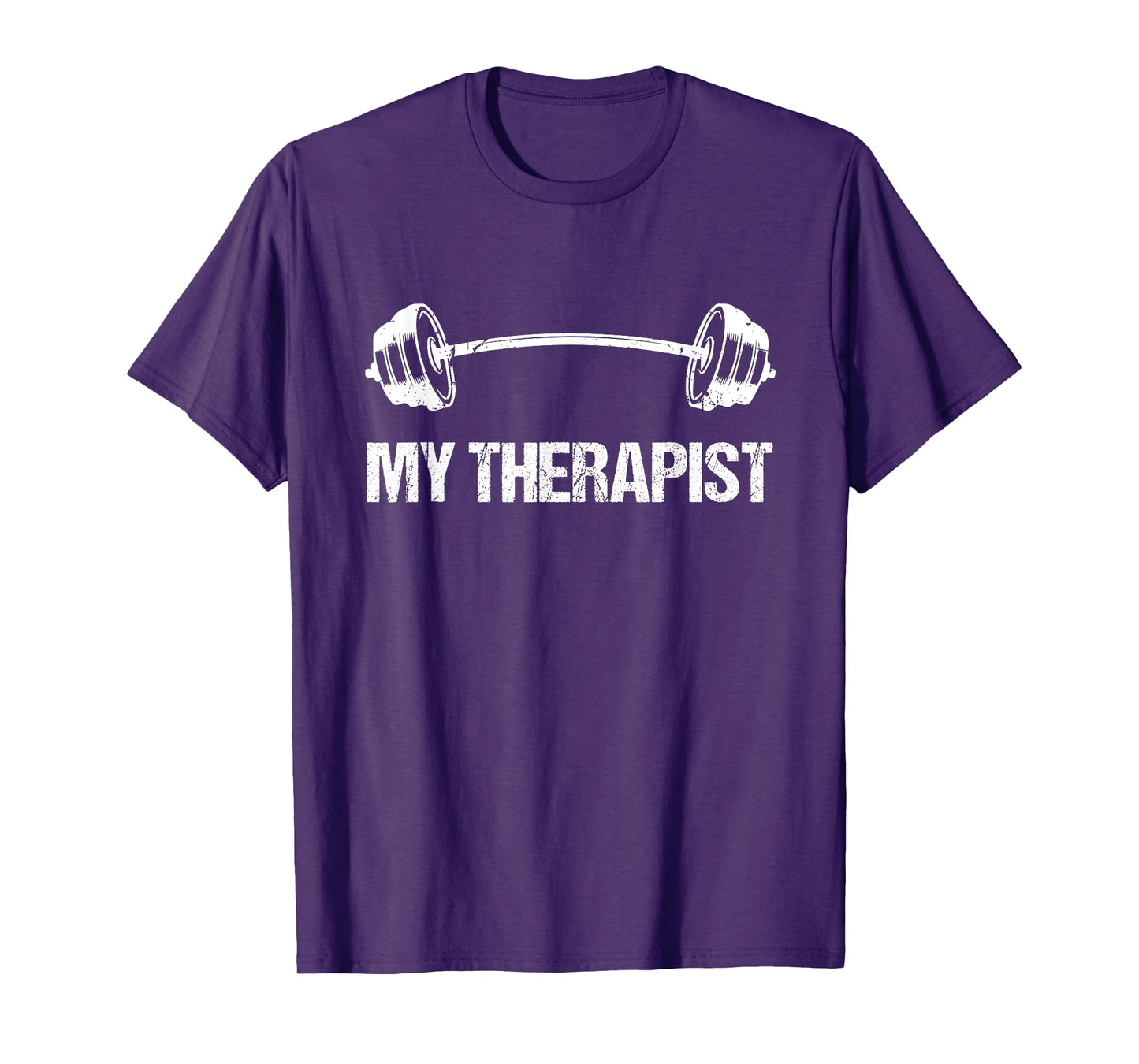 My Therapist (Barbell) Funny Workout Weight Lifting Design T-Shirt