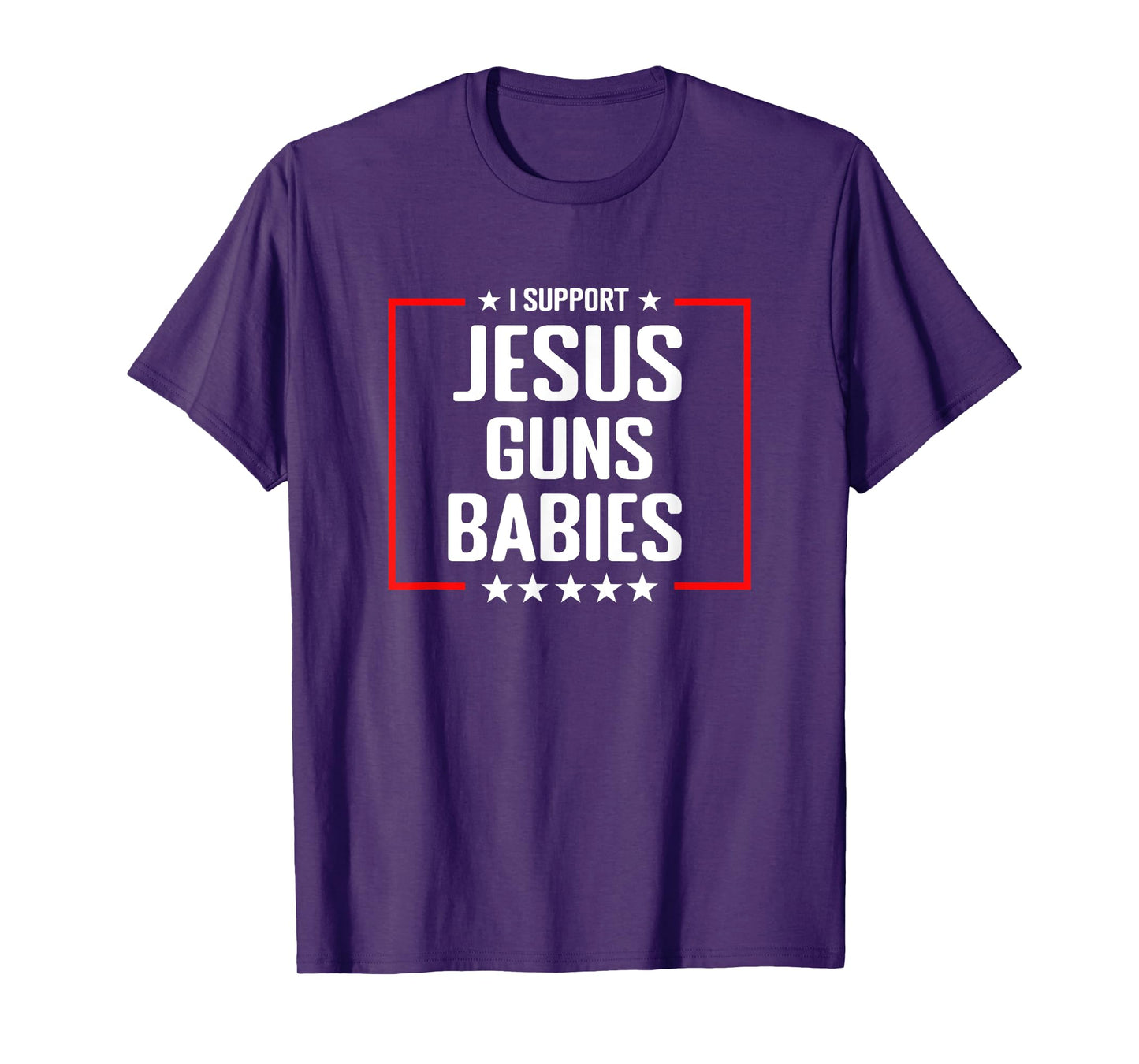 Jesus Guns and Babies - Conservative Christian Shirt T-Shirt