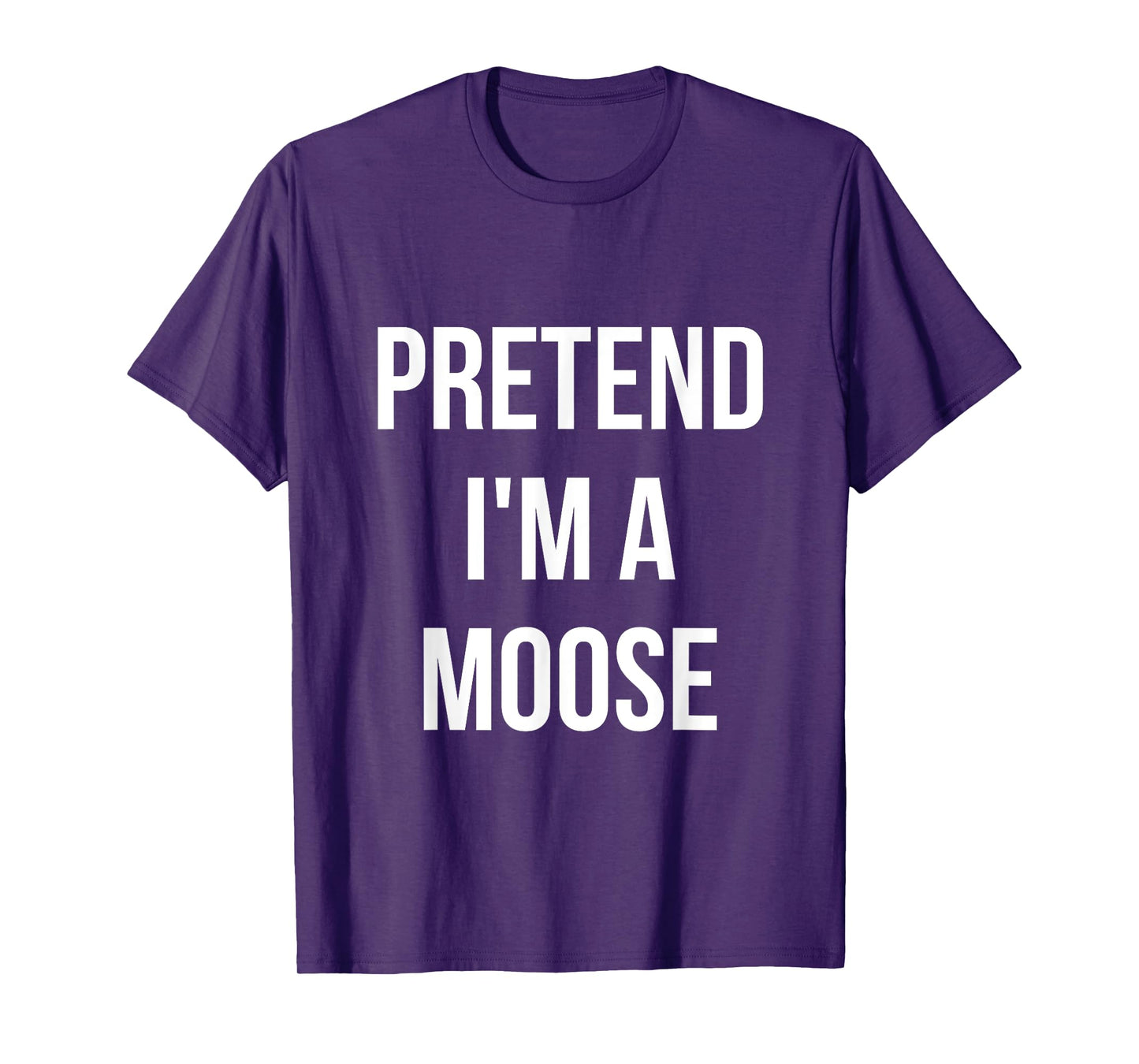Pretend I'm a Moose Shirt Adult Costume Halloween Brown T-Shirt