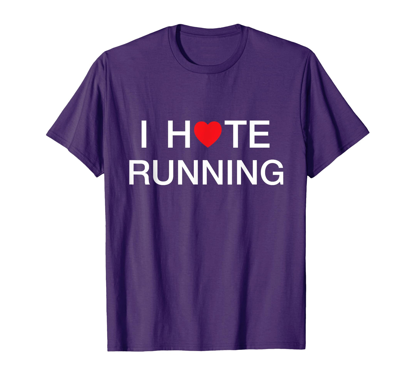 I Hate Running Love Shirt T-Shirt