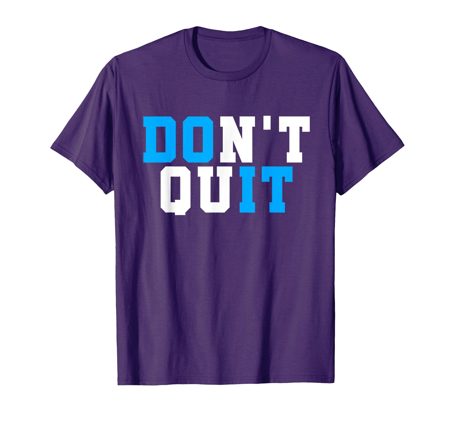 Don't Quit Do It-Motivational Workout-Gym Motivation Gift T-Shirt