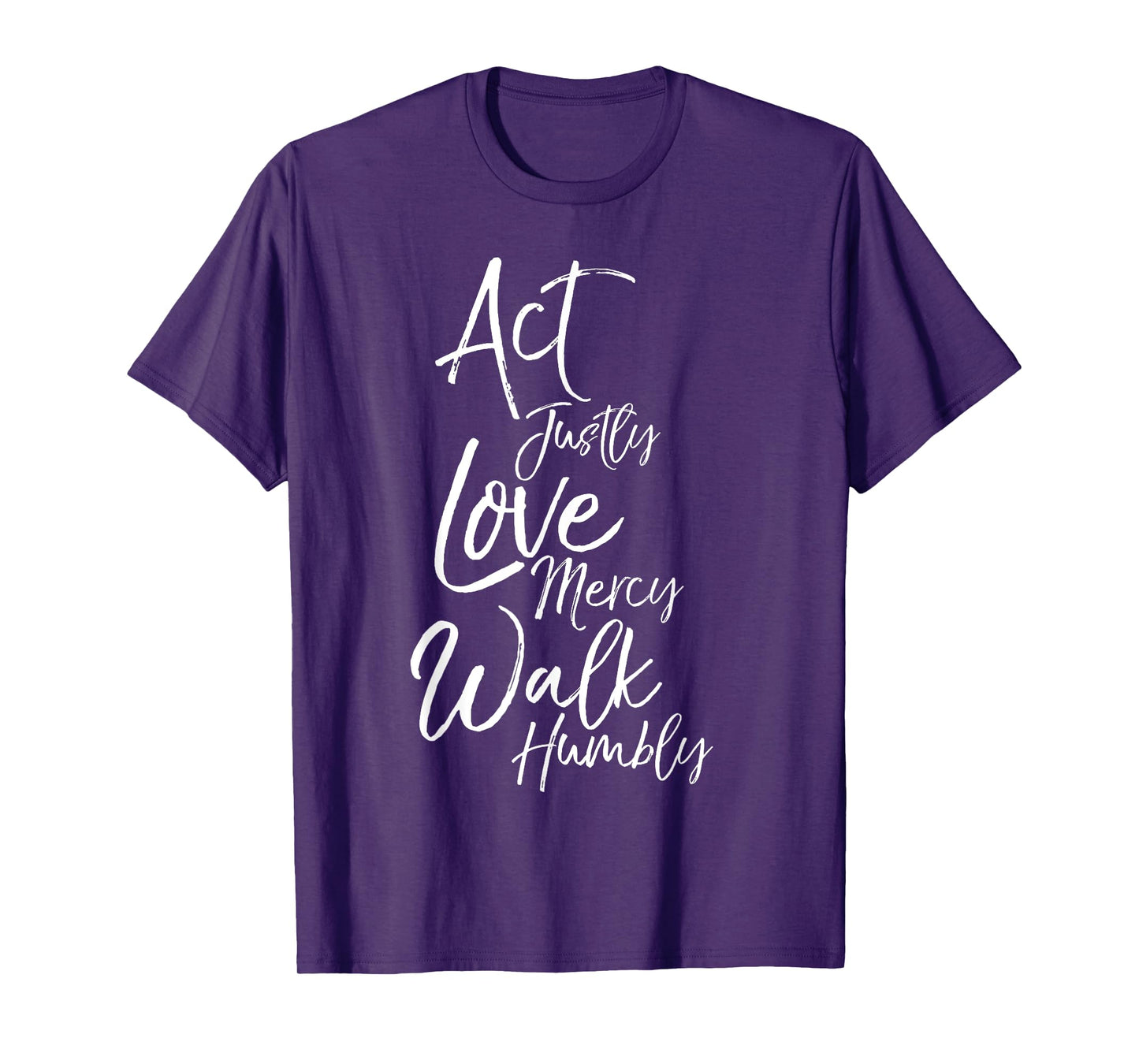 Act Justly Love Mercy Walk Humbly Micah 6:8 Christian Shirt T-Shirt