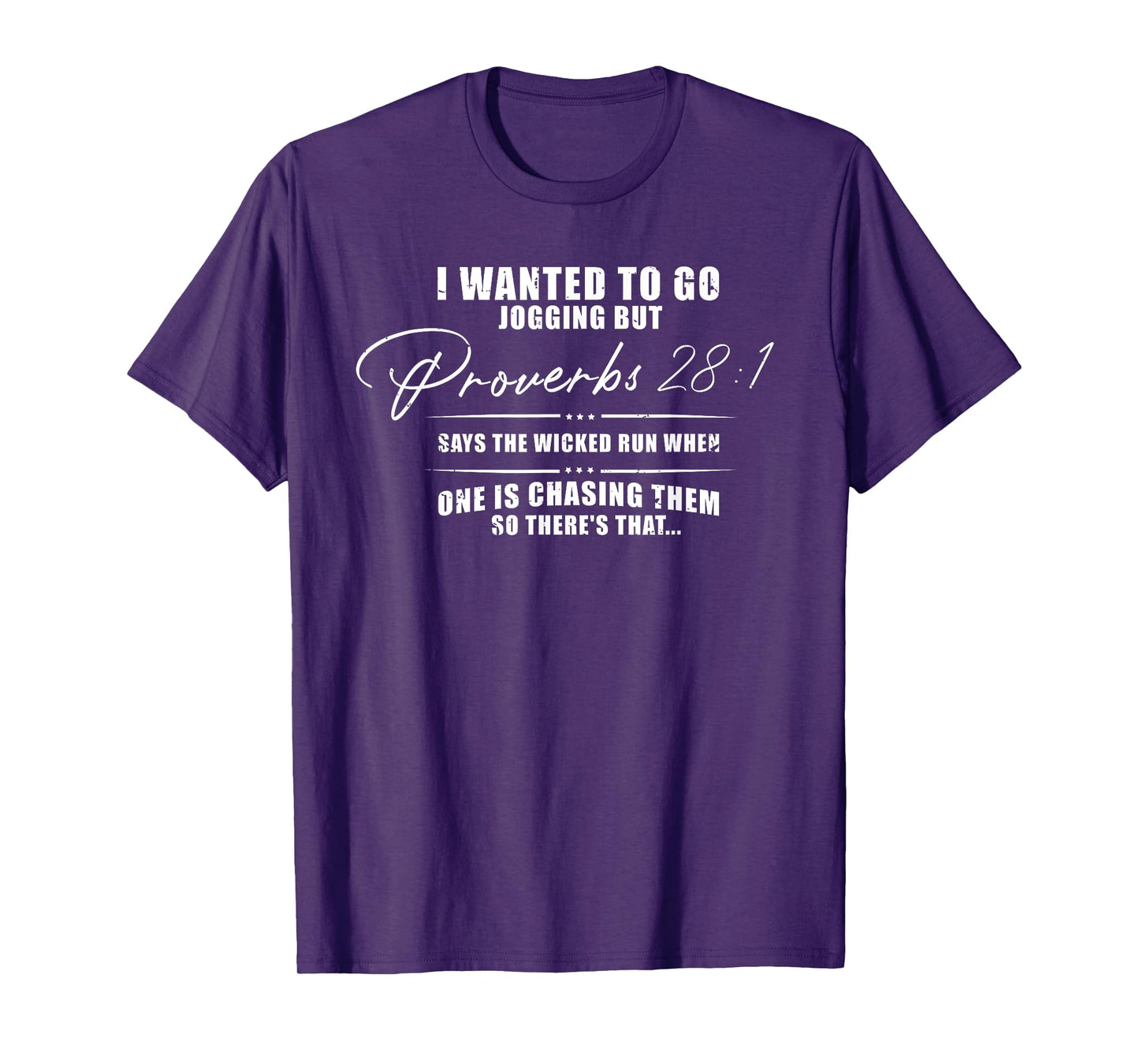 I Wanted To Go Jogging But Proverbs 28:1 T-Shirt