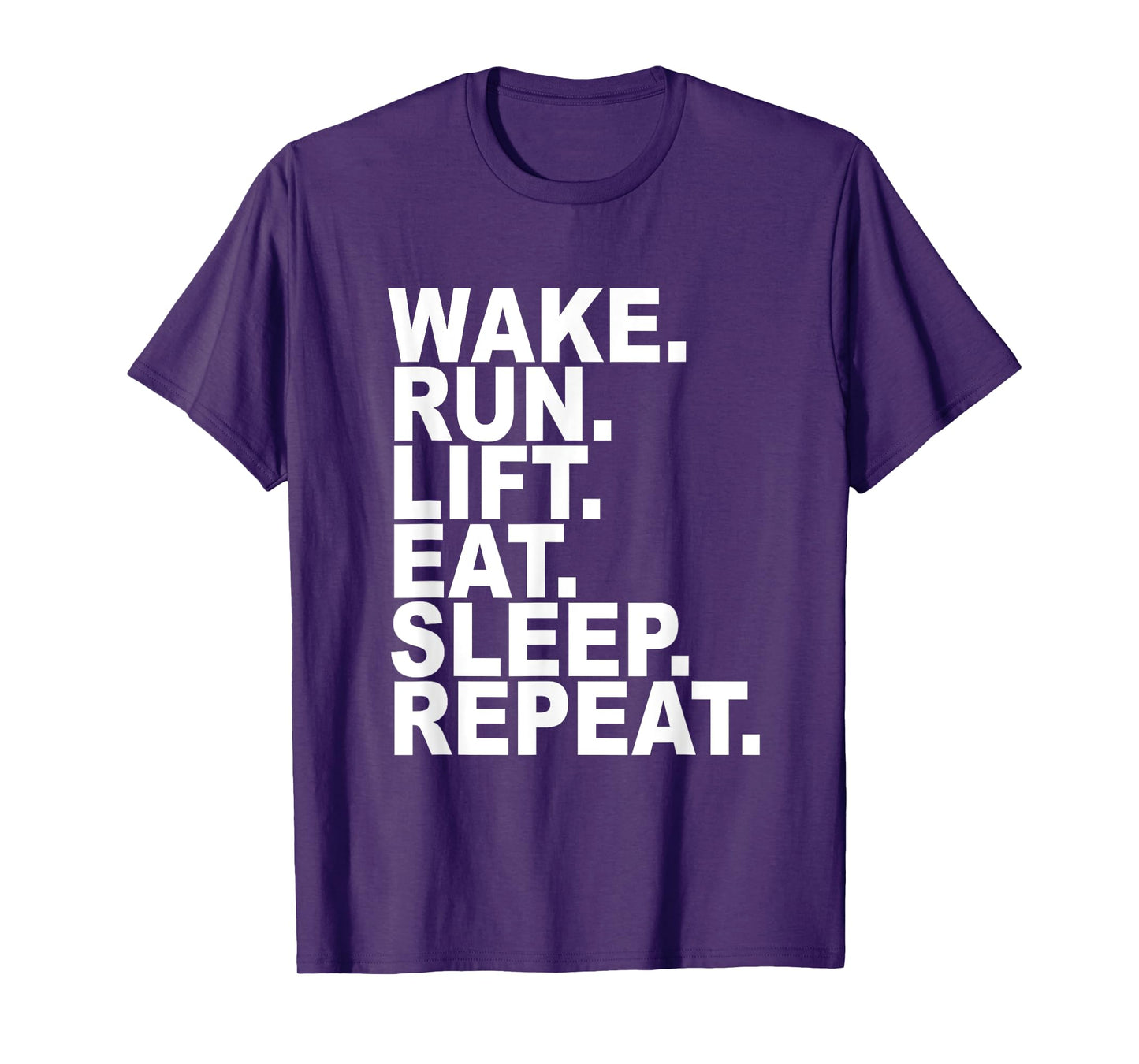 EXERCISE T-SHIRT WAKE RUN LIFT REPEAT Greatest Exercise Tee