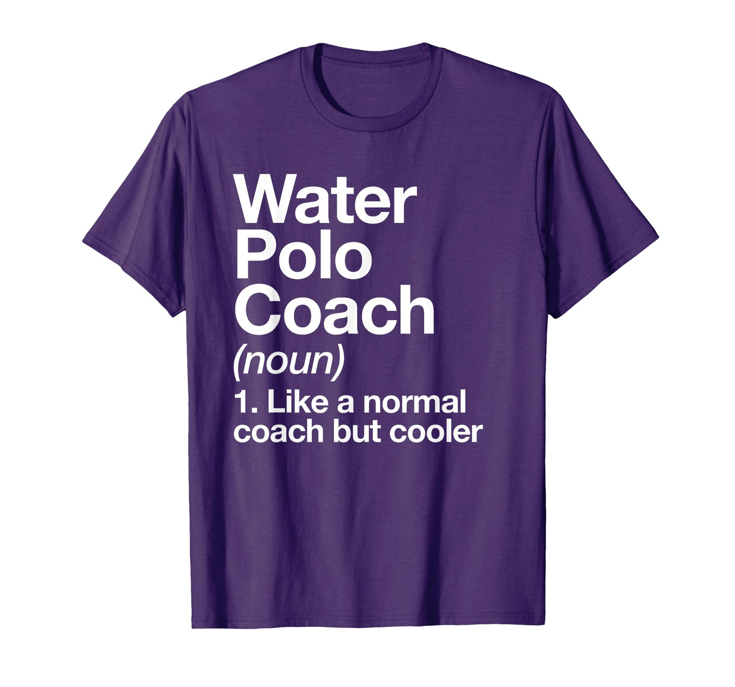 Water Polo Coach Definition Sports Funny Trainer Instructor T-Shirt