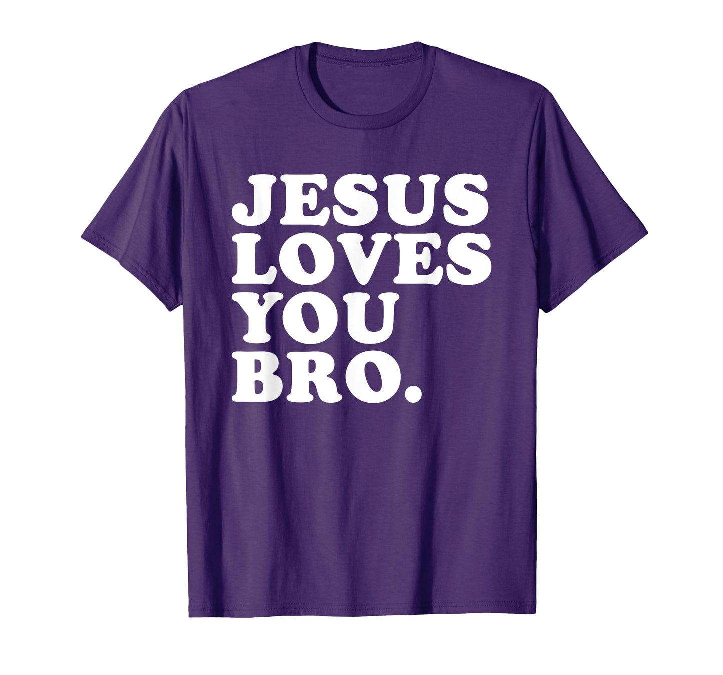 Jesus Loves You Bro - Christian Faith T-Shirt