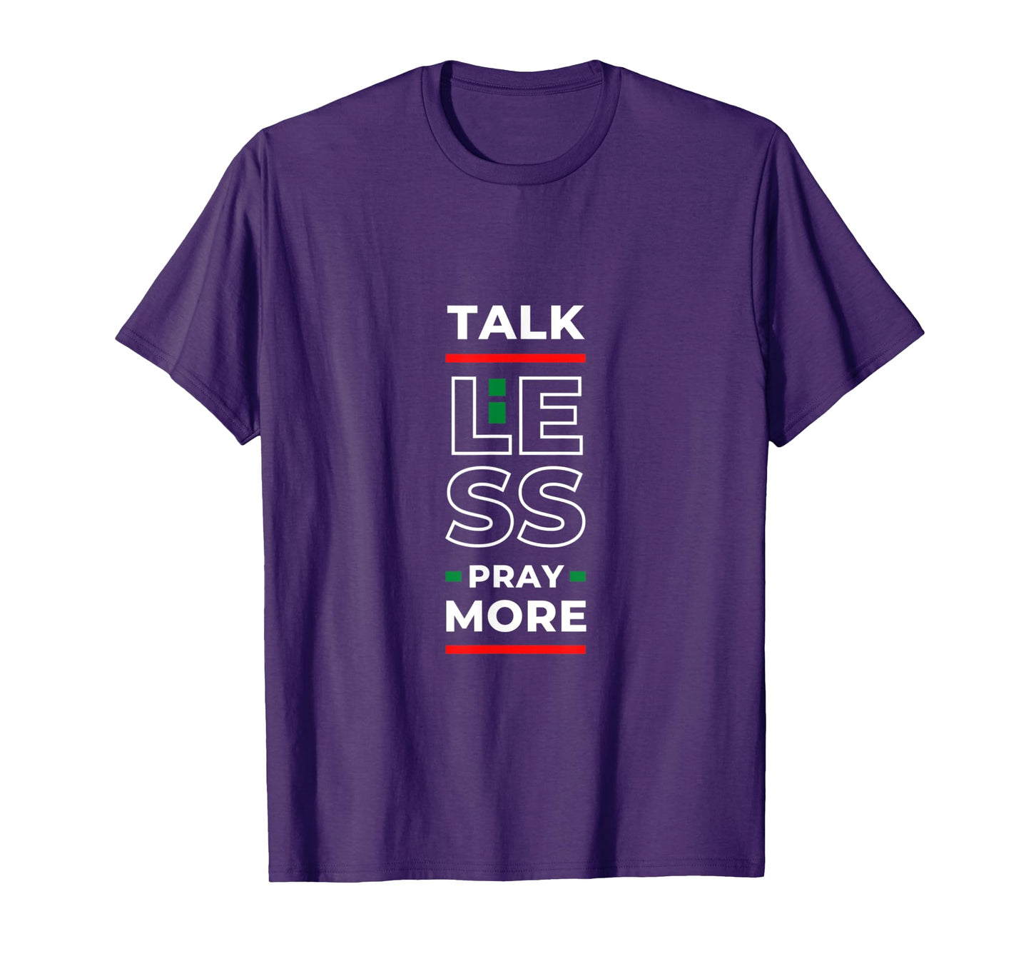 TALK LESS PRAY MORE T-Shirt