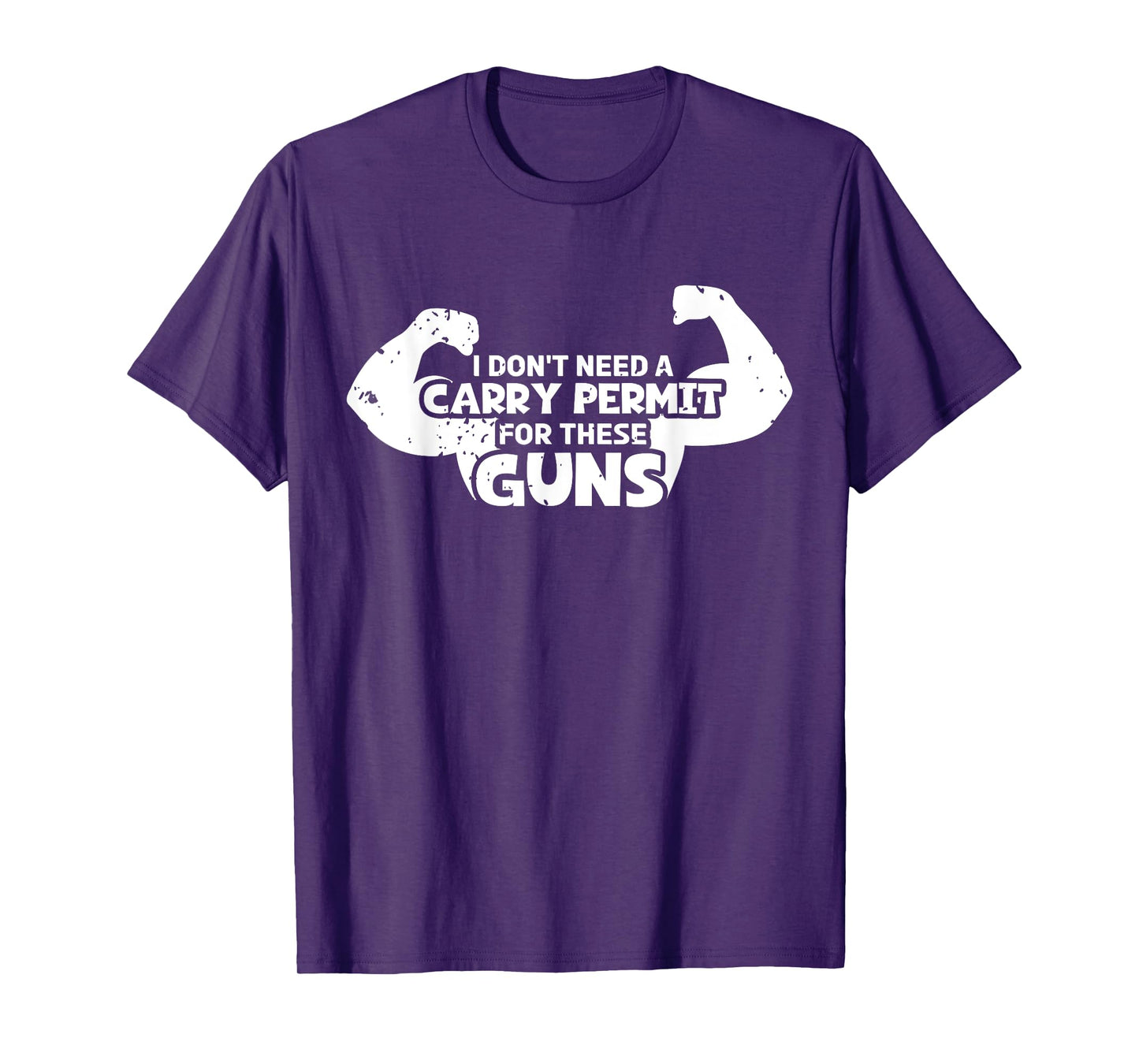 I Don't Need A Carry Permit For These Guns Bicep Flexing Gym T-Shirt